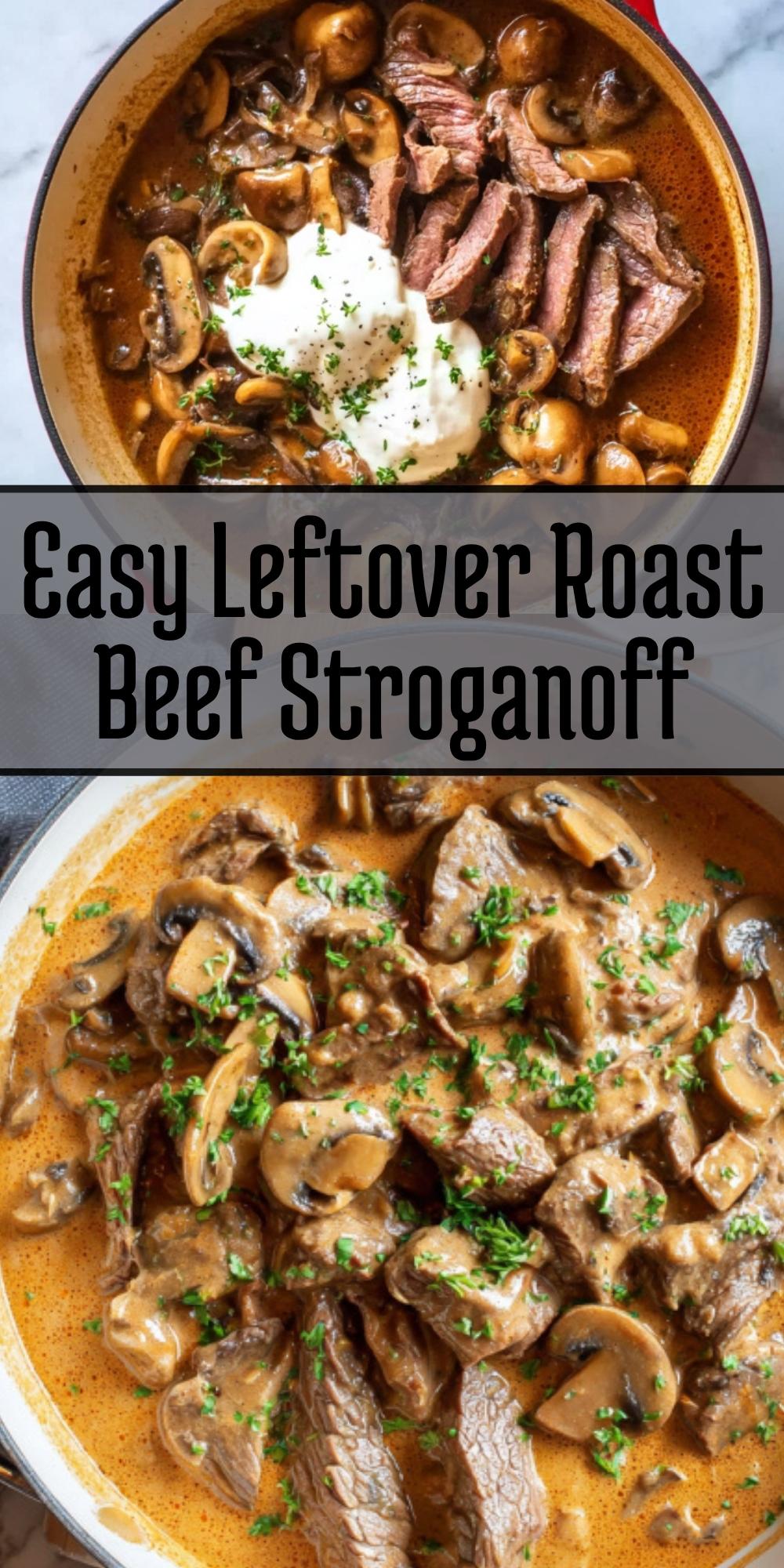 Collage showing two views of creamy beef stroganoff with mushrooms, highlighting a quick recipe for using leftover roast beef.