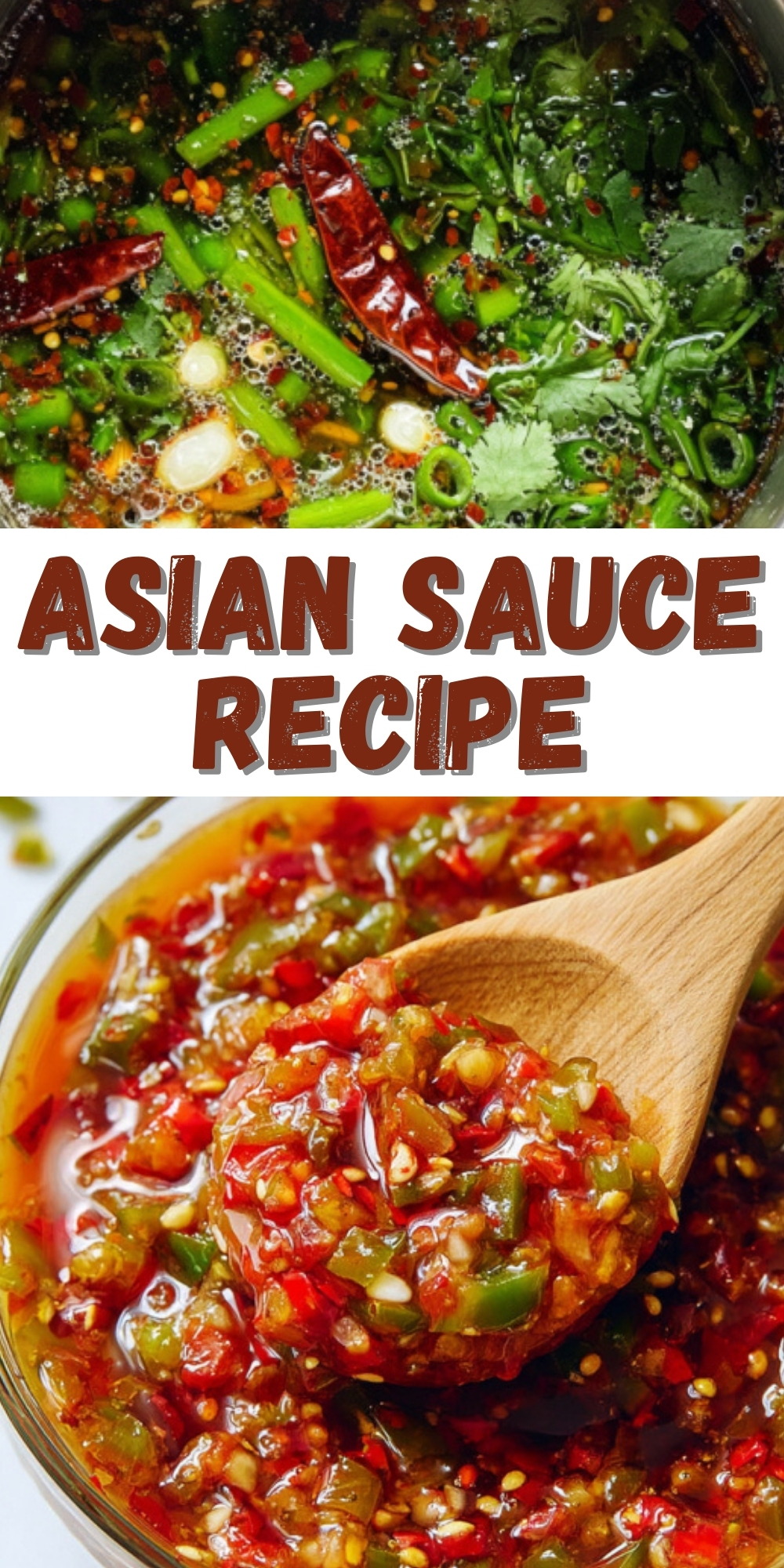 Vertical collage showing homemade Asian chili sauce in the making: the top half features a pot of chili oil with fresh herbs, dried chilies, and aromatics, while the bottom half displays a wooden spoon scooping vibrant, chunky chili sauce packed with red and green peppers.