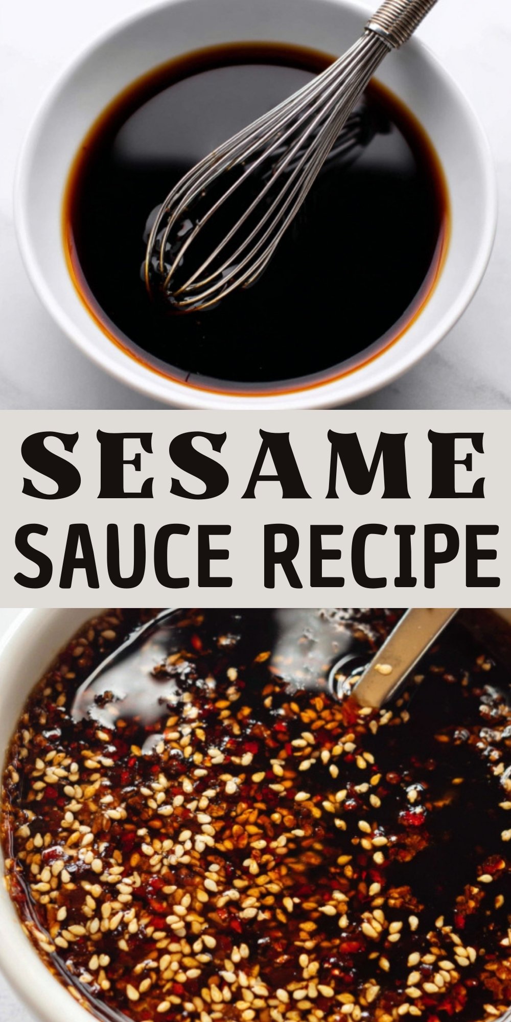 A two-image collage showing a bowl of dark homemade sesame sauce with a whisk, and another bowl of sesame garlic sauce with sesame seeds and chili flakes, perfect for stir-fries and noodles. The text overlay reads “Sesame Sauce Recipe.”