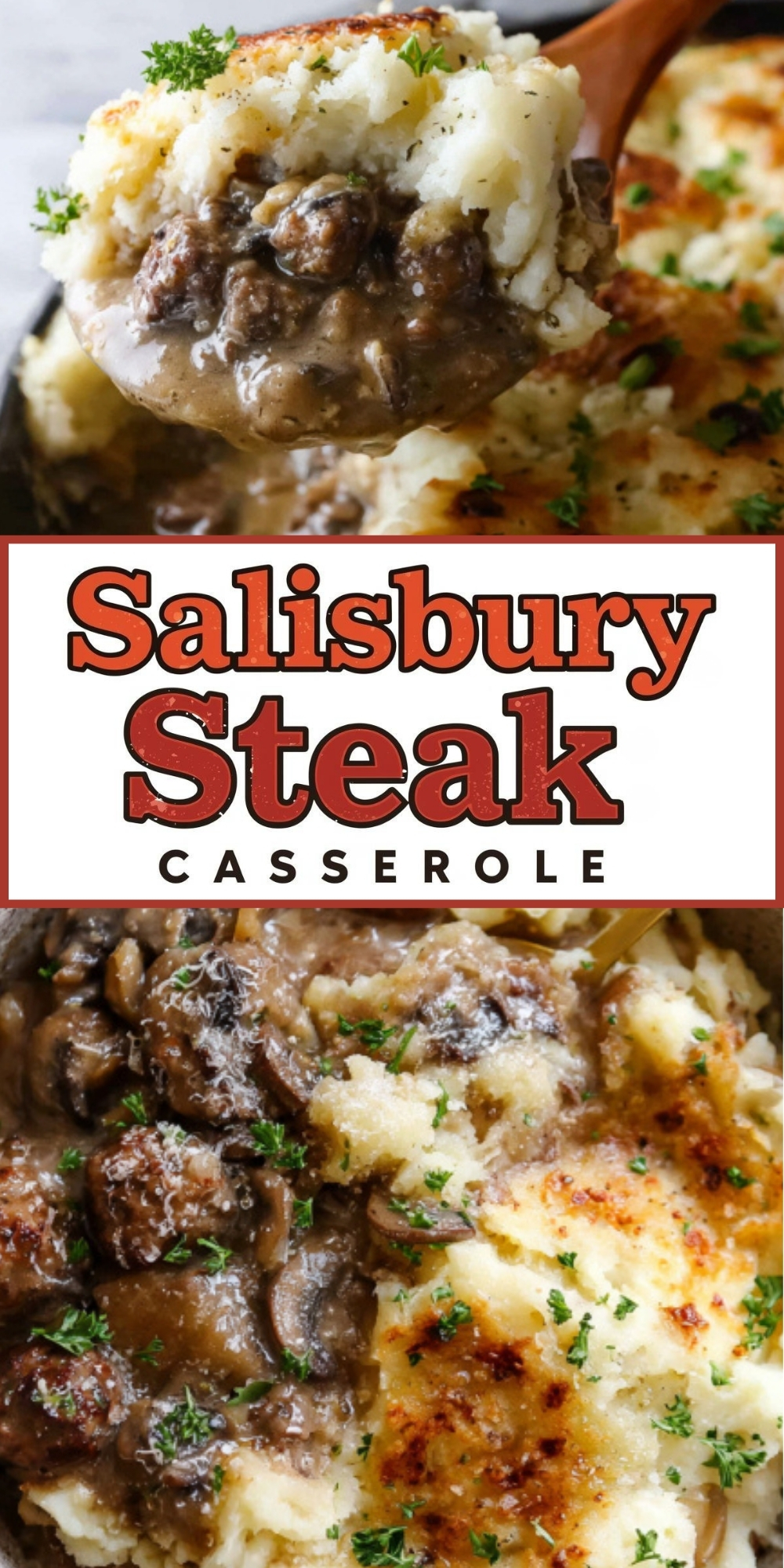 Pinterest pin showing Salisbury Steak Casserole with a layer of creamy mashed potatoes and savory beef gravy, topped with fresh parsley and golden brown edges.