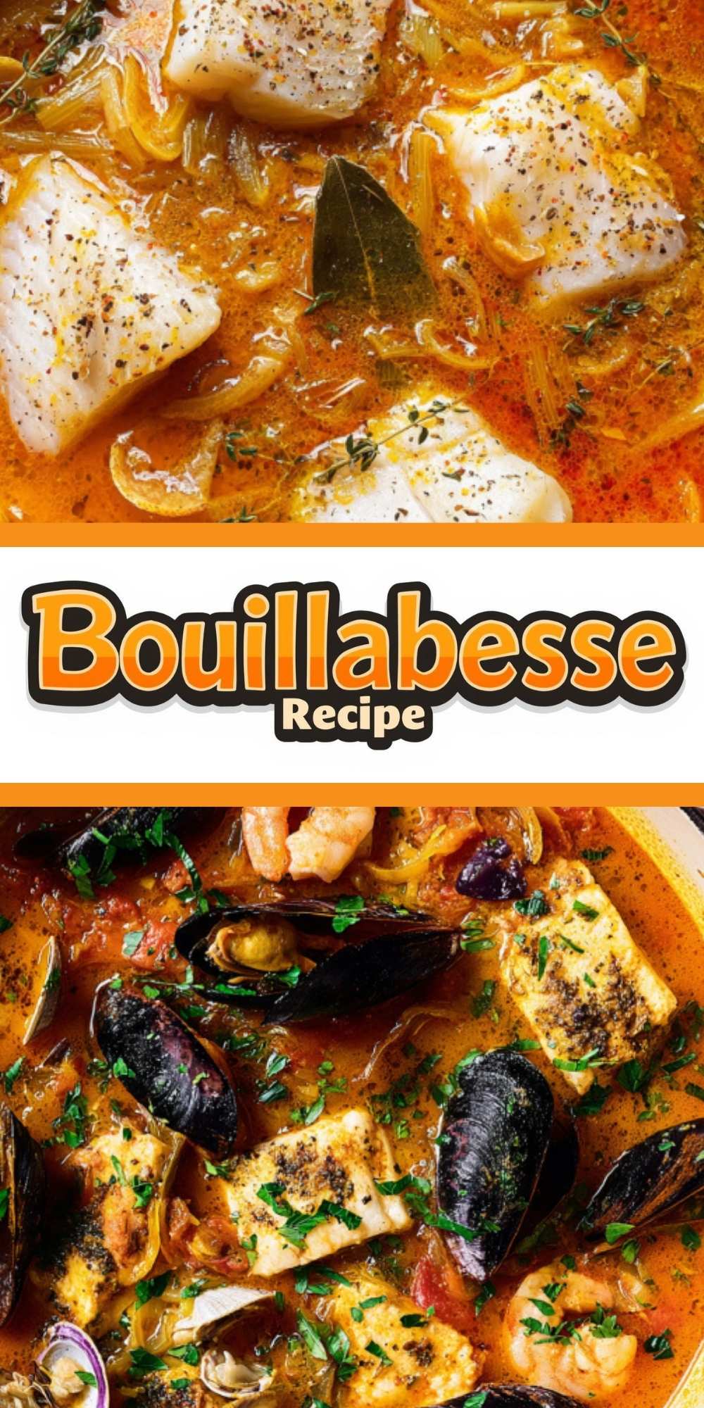 Two images of homemade bouillabaisse, a French seafood stew with fish, mussels, clams, and a saffron tomato broth. Bright herbs, tender seafood, and cozy Mediterranean flavors make this the best easy bouillabaisse for dinner parties and winter comfort food.