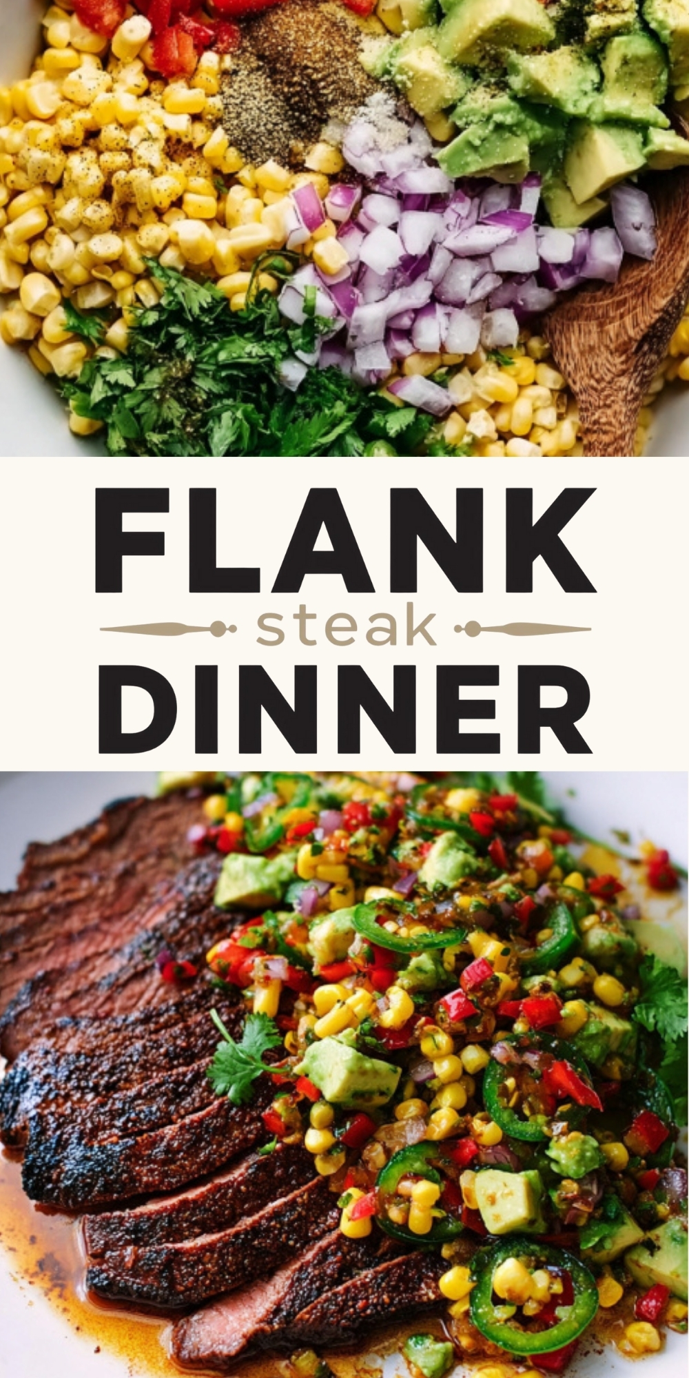 Vertical collage pin showing a bowl of fresh corn salsa ingredients and a platter of juicy grilled flank steak topped with colorful avocado corn salsa, perfect for summer dinners.