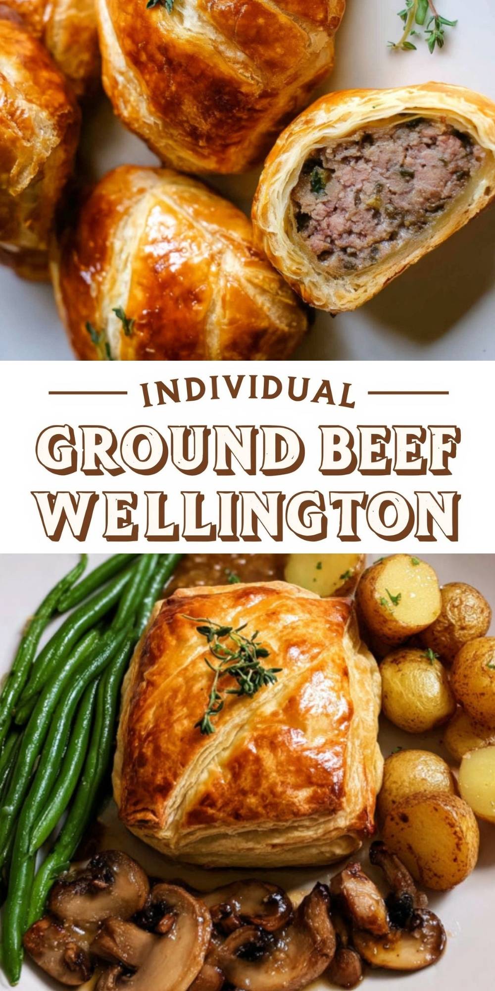 Golden individual beef wellingtons with a flaky puff pastry crust, sliced open to show juicy ground beef filling, served with green beans, potatoes, and mushrooms. A perfect dinner idea for holidays or special occasions.