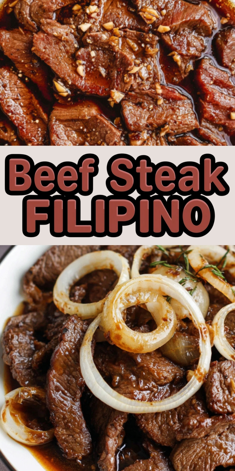 Collage pin showing marinated Beef Steak Filipino and cooked beef with onion rings in a rich soy citrus sauce.