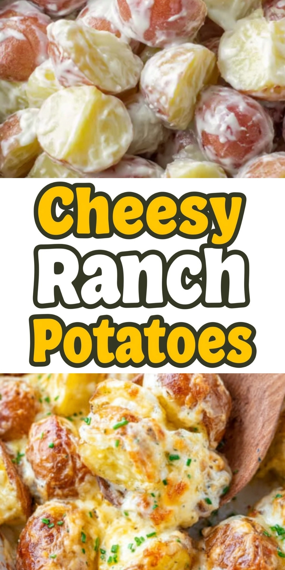 Collage showing creamy ranch-coated potatoes and golden baked cheesy ranch potatoes with chives, a simple comfort food recipe for dinner or holidays.