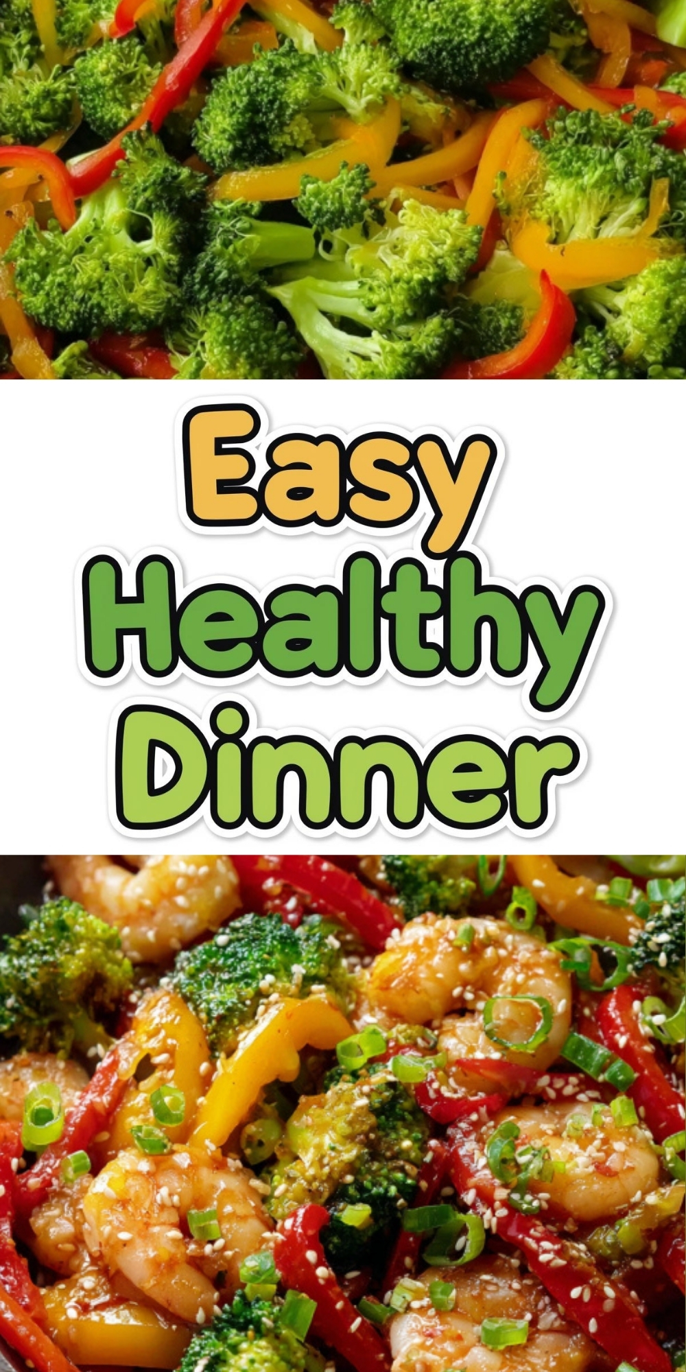 Collage image with vibrant broccoli, bell peppers, shrimp stir-fry, and “Easy Healthy Dinner” text overlay – perfect for Pinterest dinner ideas