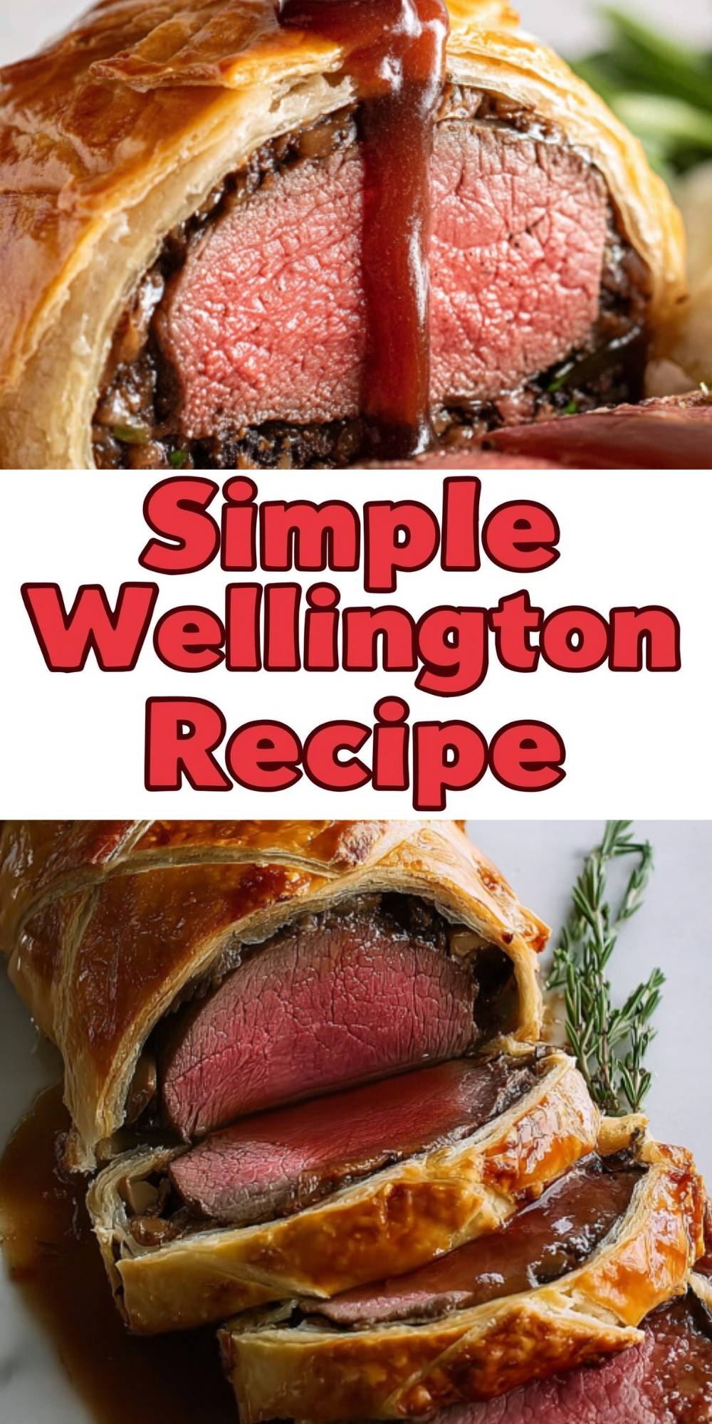 Collage pin for simple beef wellington recipe, showing tender beef wellington with red wine sauce and golden pastry, plus bold text overlay for Pinterest.