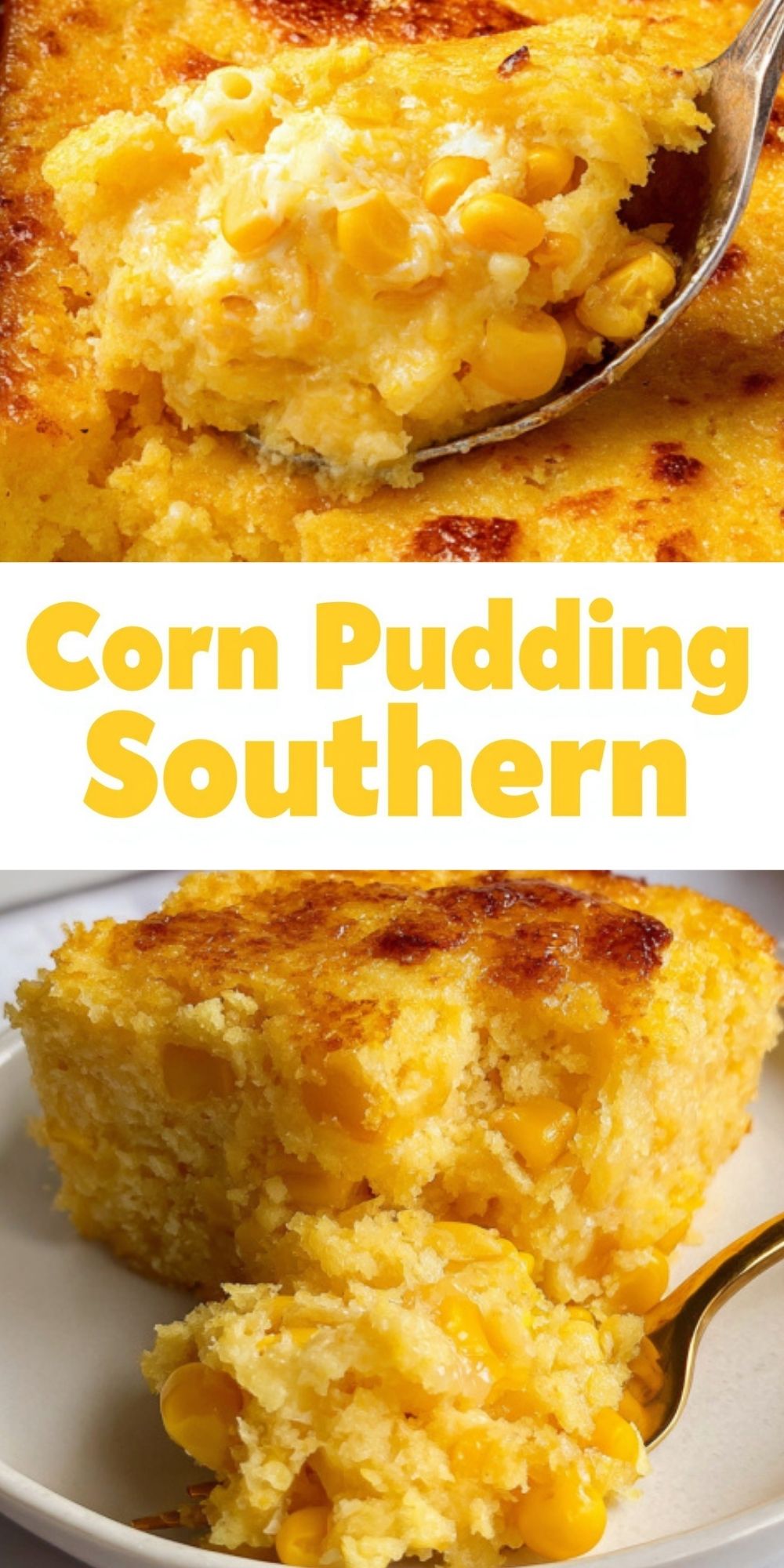 Southern corn pudding recipe, shown in two close-up photos: a golden, creamy casserole being spooned out of a baking dish and a moist, fluffy slice served on a plate. The image highlights the sweet corn, crisp top, and comforting texture, perfect for Thanksgiving, Christmas, or potluck dinners.