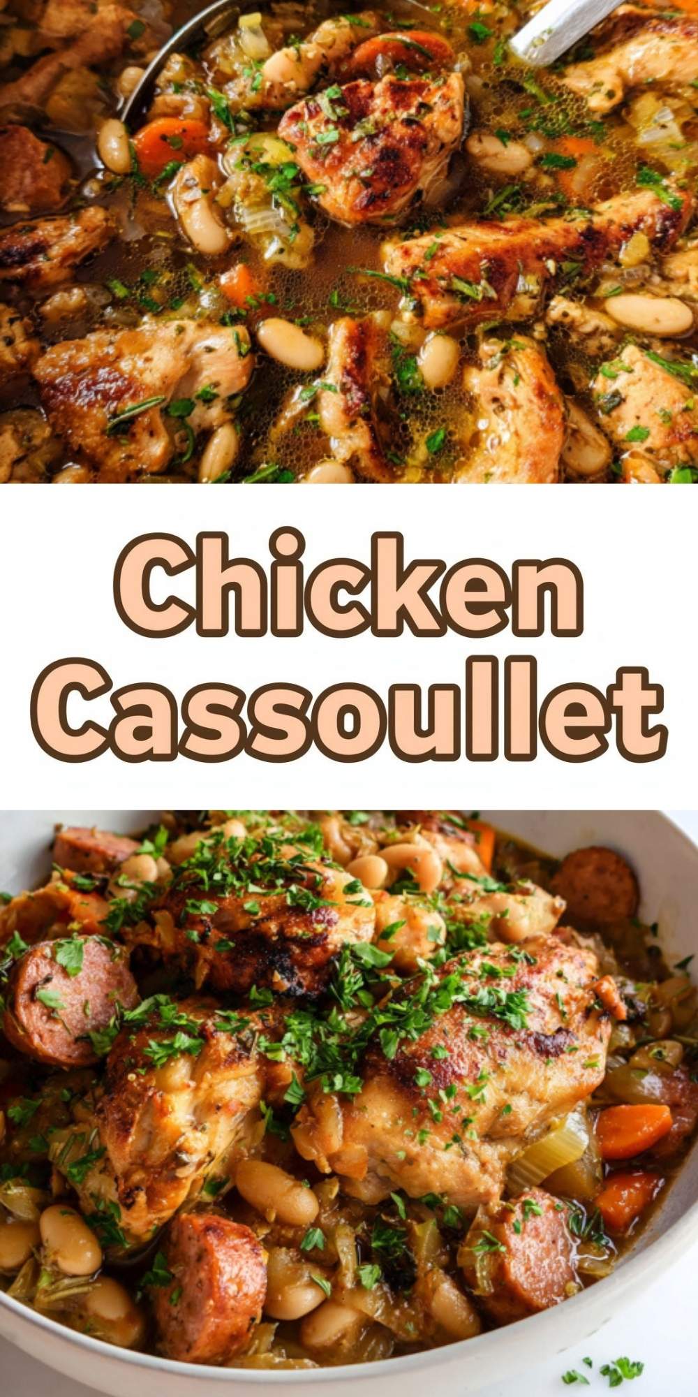 Two photos of Chicken Cassoulet: one shows a close-up of tender chicken, sausage, white beans, carrots, and herbs in a rich broth, and the other shows a hearty bowl of cassoulet topped with fresh parsley, perfect for a rustic dinner.