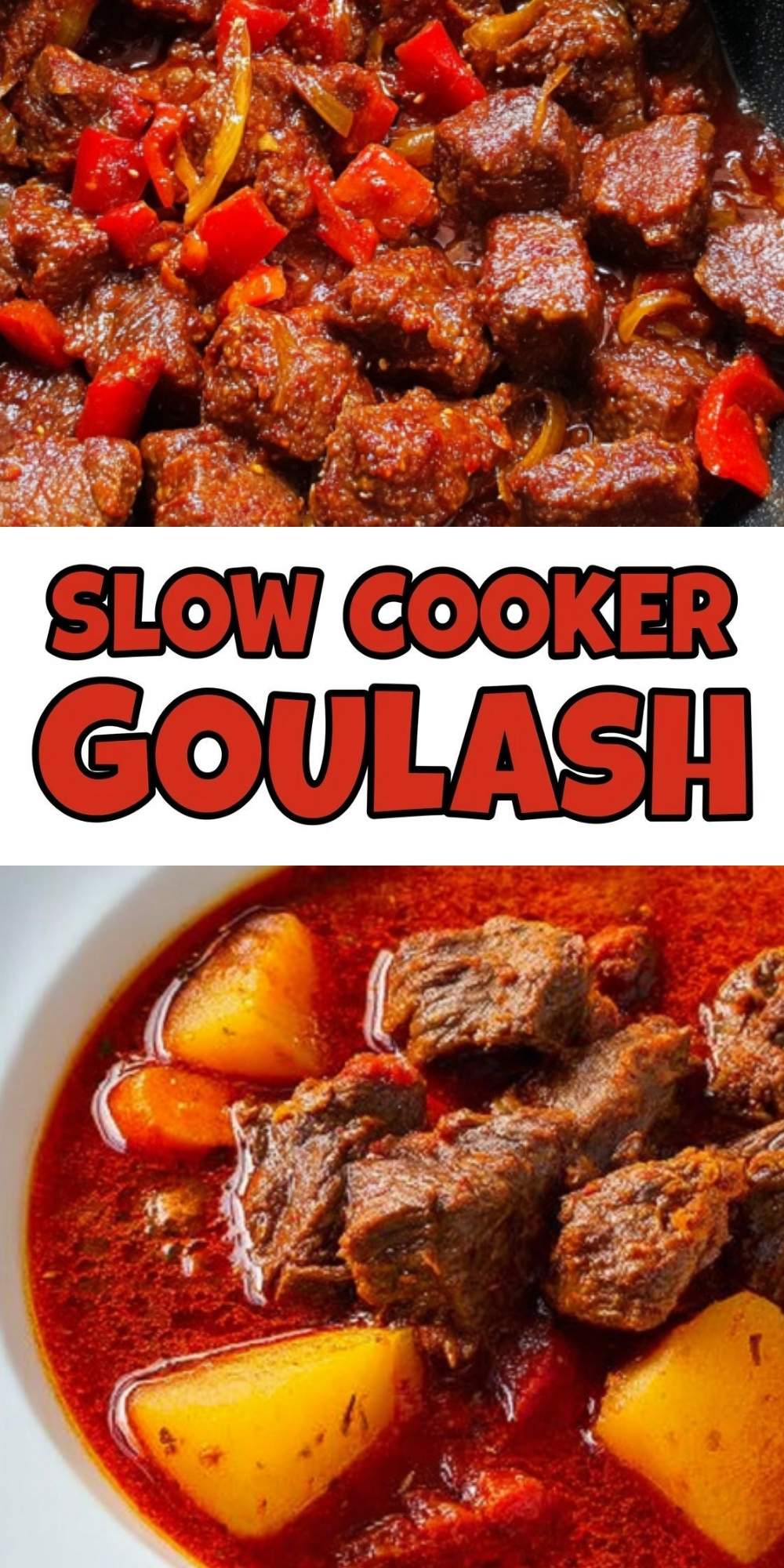 Two close-up photos of slow cooker goulash. The top shows chunks of beef, red peppers, and onions in a thick paprika sauce. The bottom displays a bowl of goulash with beef, potatoes, and carrots in a bright red broth. The text in the center reads “Slow Cooker Goulash.” This pin is perfect for cozy dinners and meal prep.