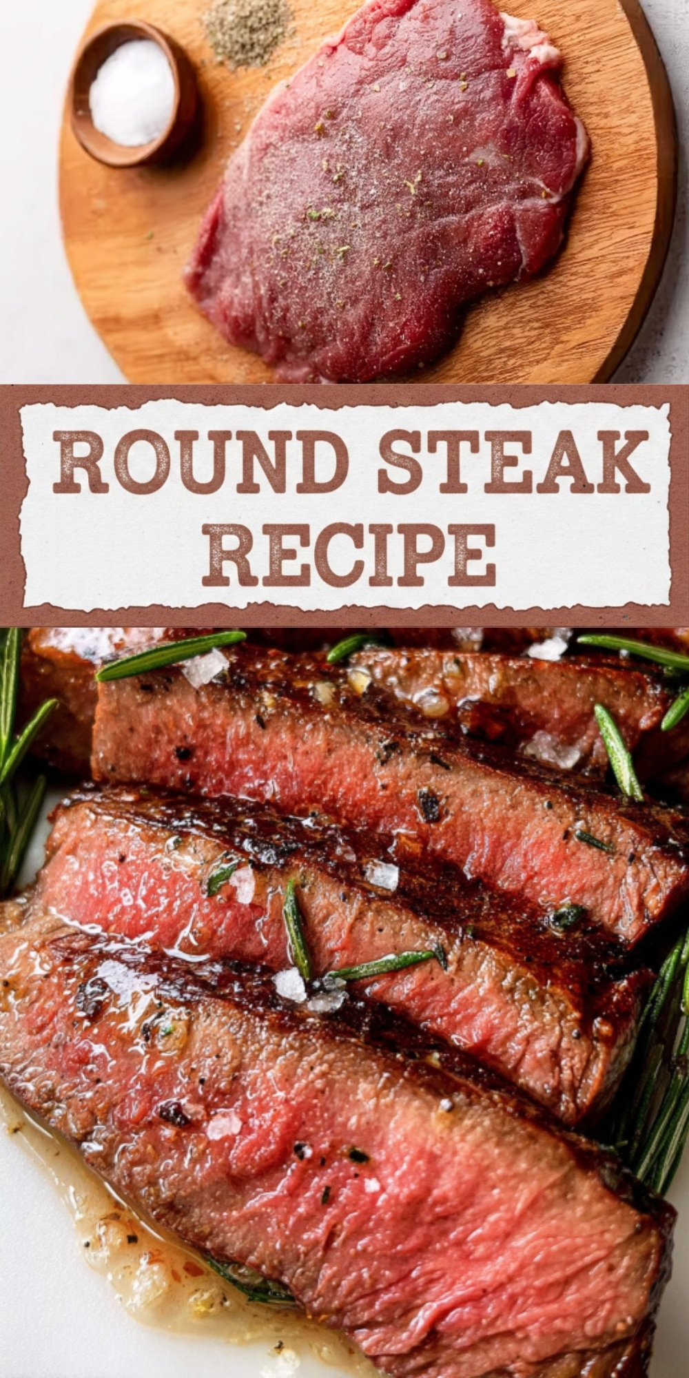 Collage pin showing raw round steak and sliced cooked round steak for a full round steak recipe tutorial, ideal for easy meals and cast iron cooking.