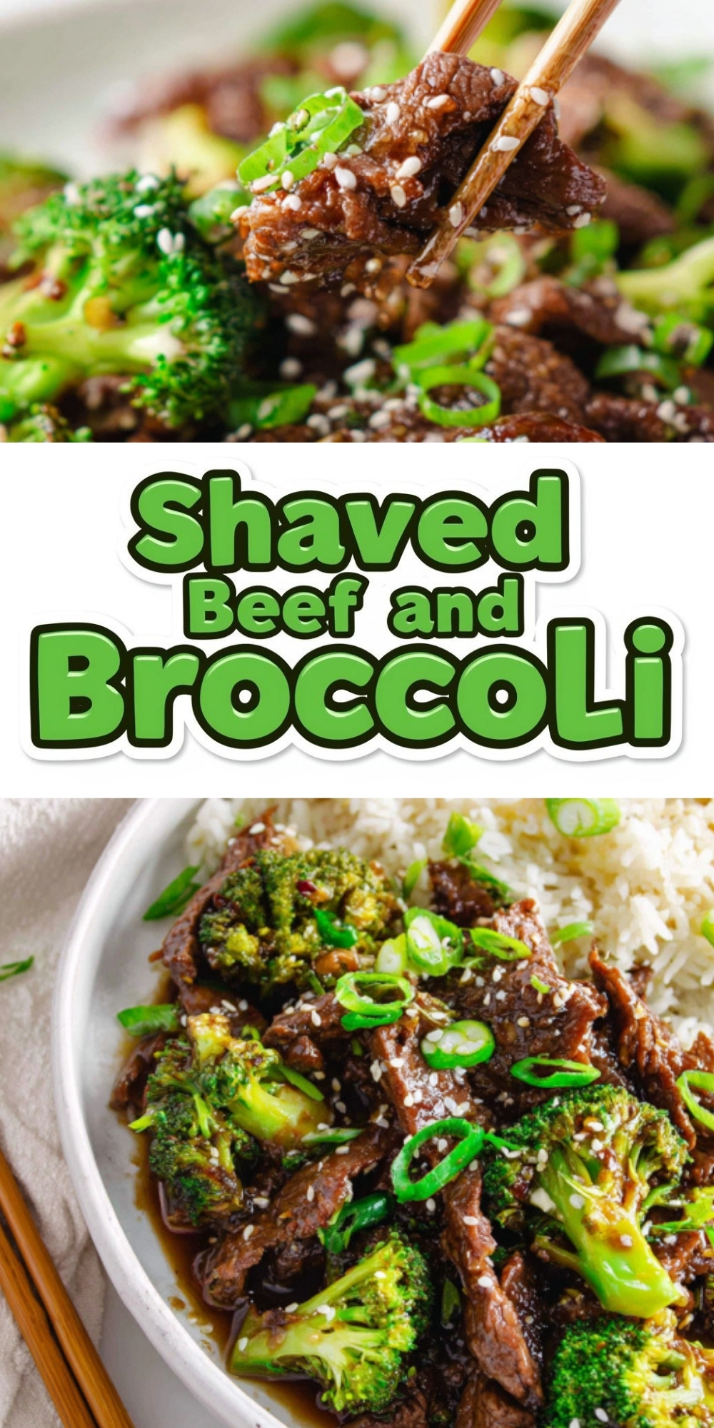 Pin featuring shaved beef and broccoli stir fry, tender beef, crisp broccoli, and fluffy rice, topped with green onions and sesame seeds, labeled “Shaved Beef and Broccoli.”