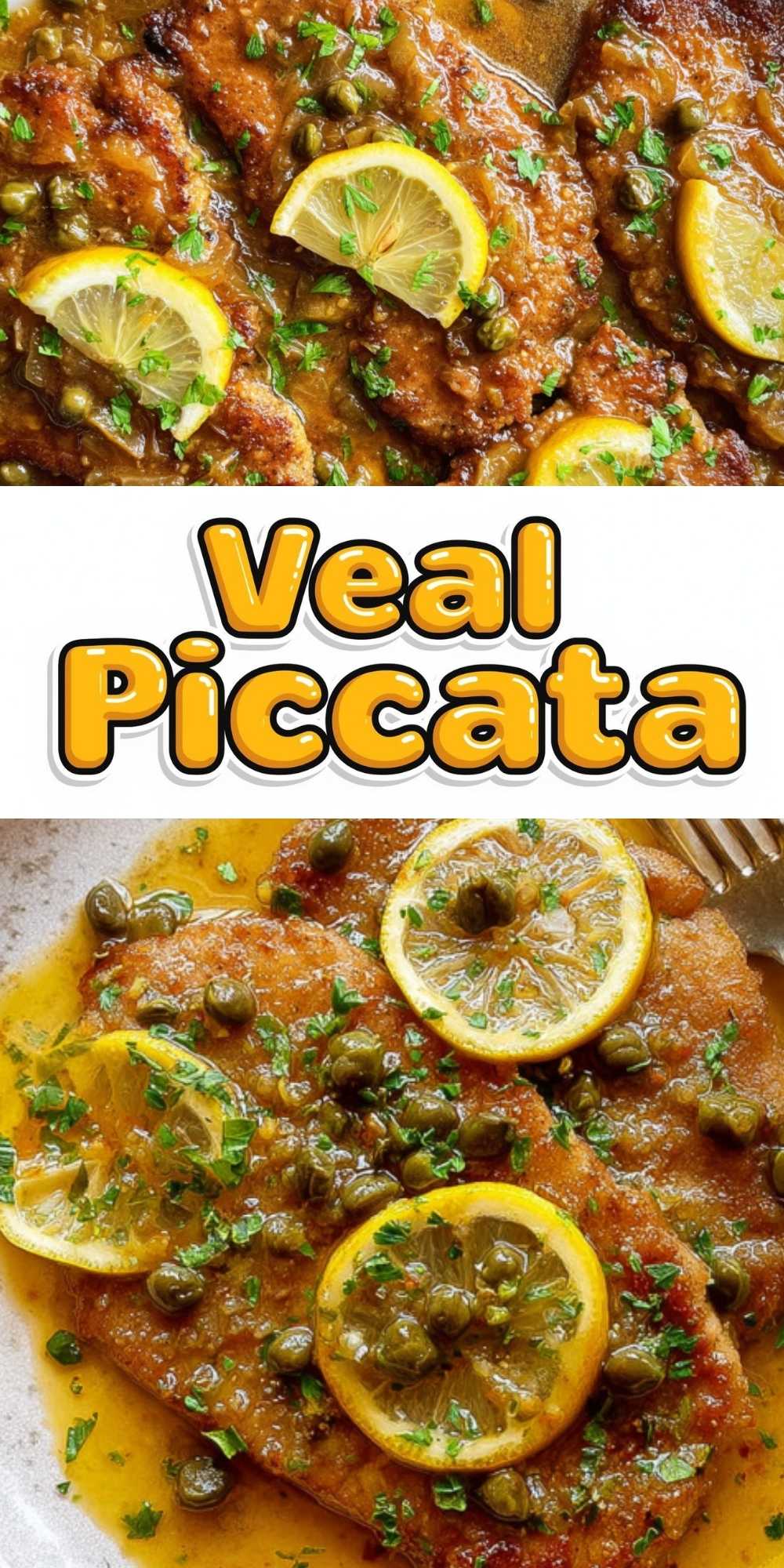 Two photos of golden veal cutlets topped with lemon slices, capers, and parsley, with bold “Veal Piccata” text in the center. This Italian recipe makes a flavorful dinner idea for spring, holidays, or family meals.