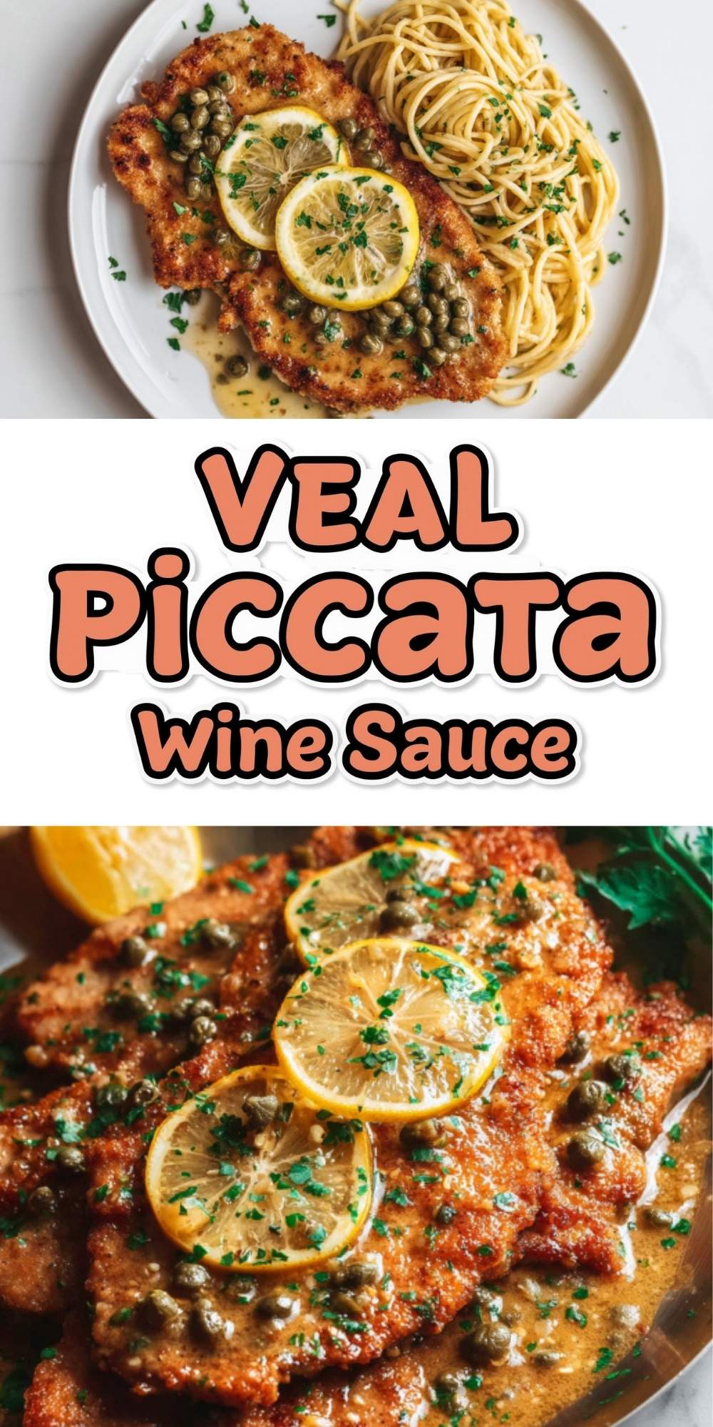 Vertical Pinterest graphic showing plated veal piccata with spaghetti, topped with lemon and capers, plus bold text overlay “Veal Piccata Wine Sauce.” Eye-catching for easy dinner and Italian food searches.