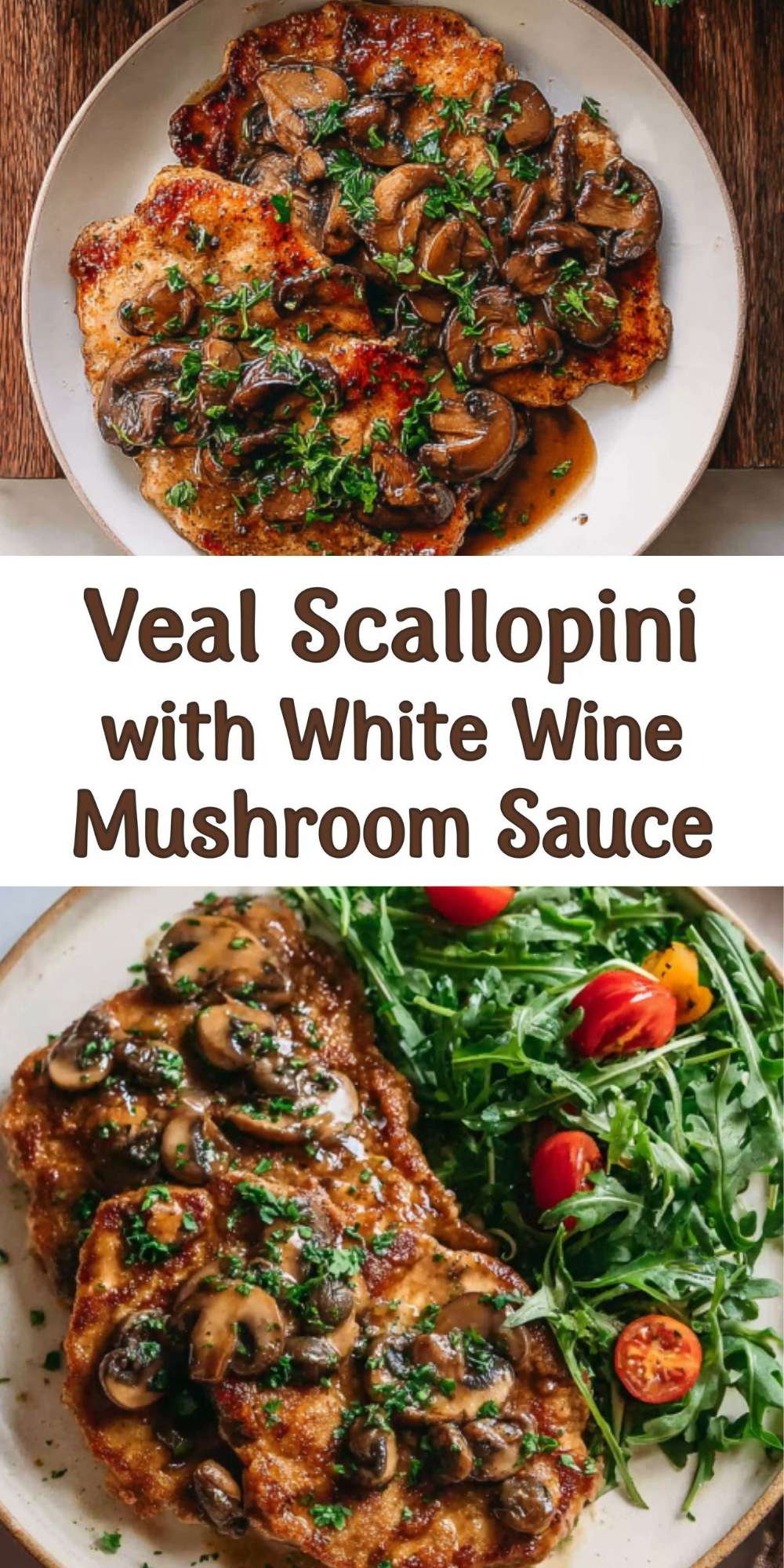 Pinterest graphic showing veal scallopini topped with mushroom white wine sauce, served with fresh arugula and cherry tomatoes. Perfect for Italian comfort food, easy weeknight meals, and homemade dinner inspiration.