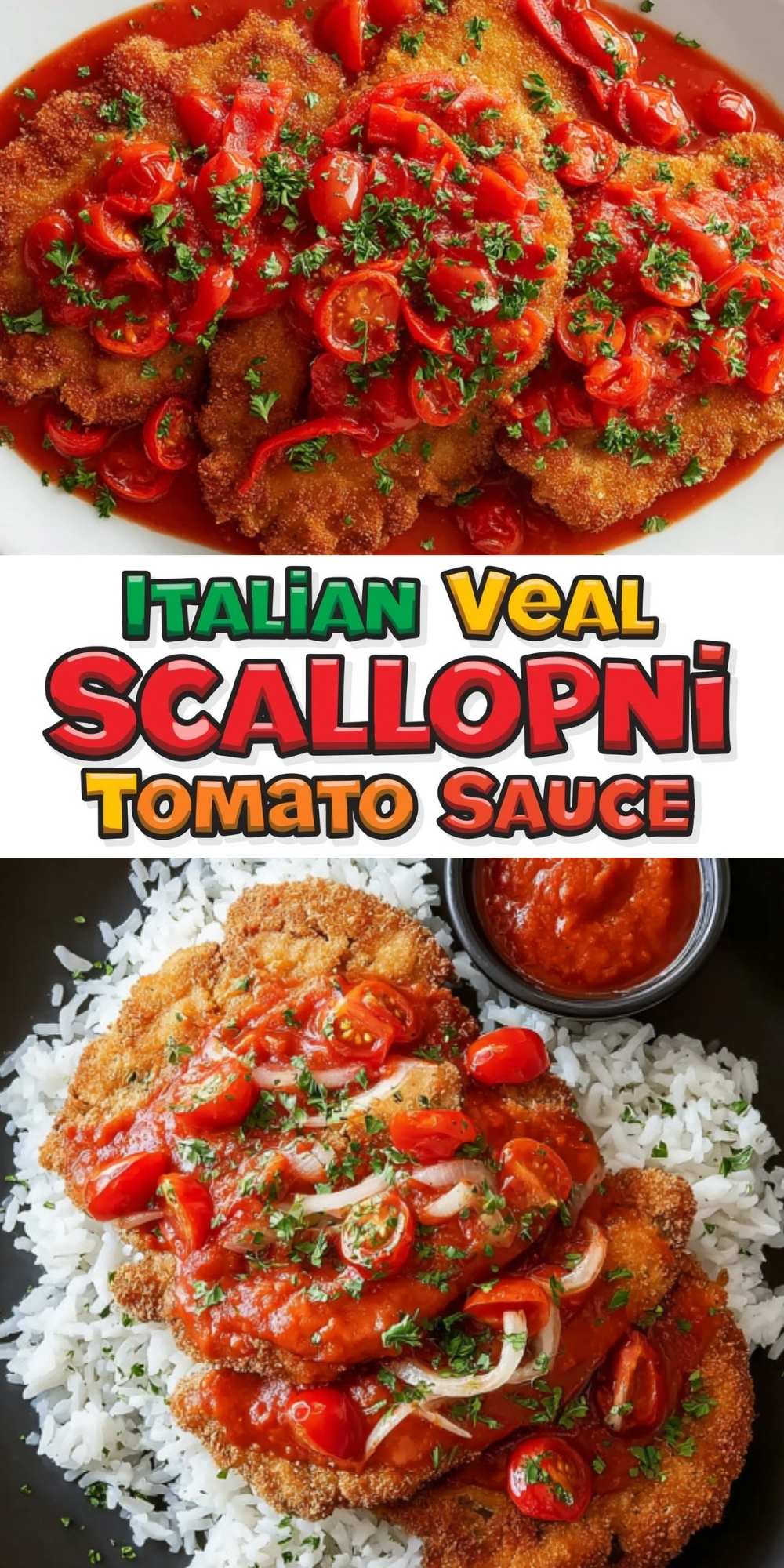 Two photos of crispy veal scallopini topped with tomato and sweet pepper sauce, garnished with parsley, served over white rice. Bold, colorful text reads "Italian Veal Scallopini Tomato Sauce