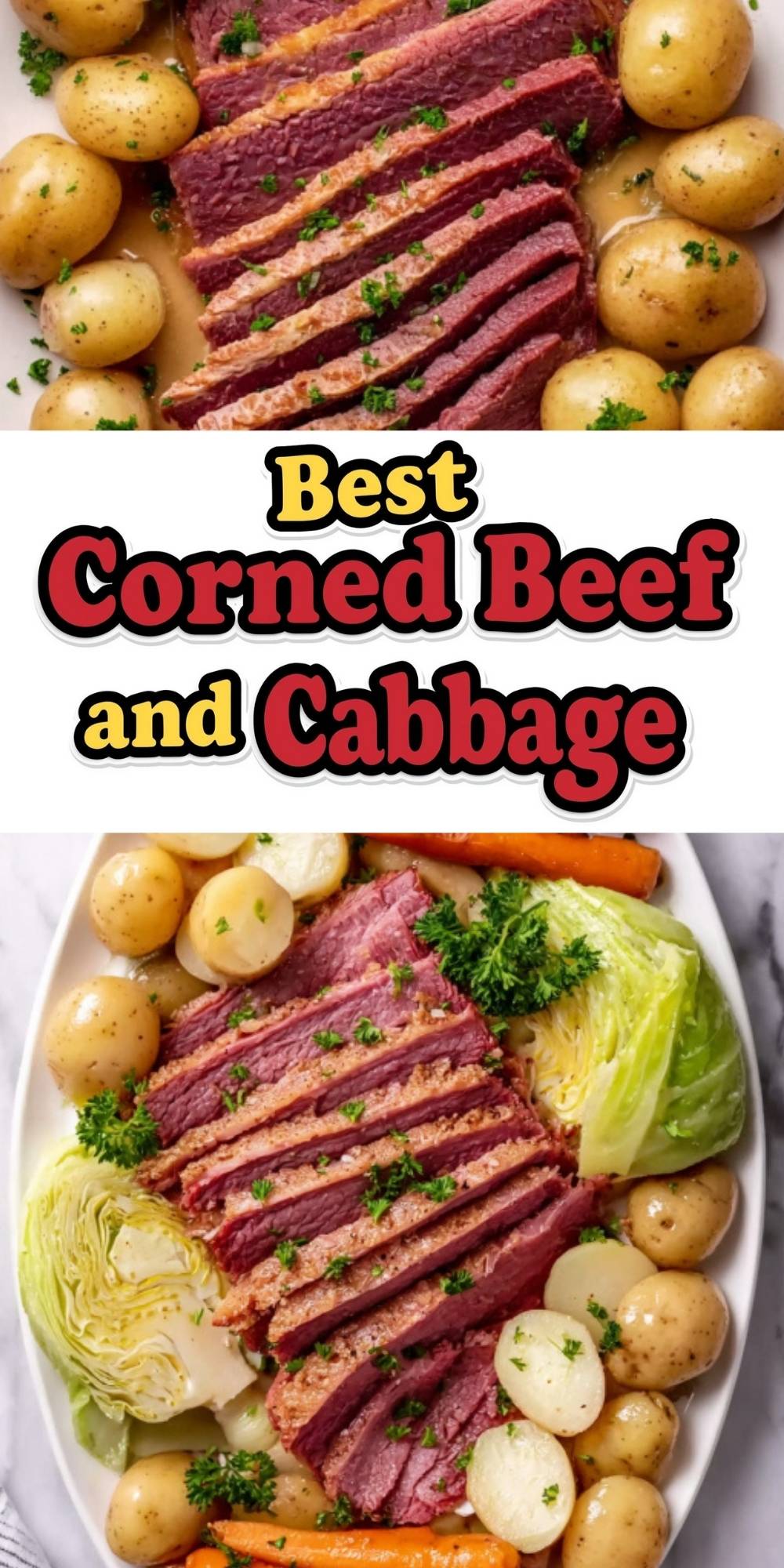 Two images of classic corned beef and cabbage served with potatoes and carrots, featuring juicy sliced corned beef and vibrant vegetables, with text overlay reading "Best Corned Beef and Cabbage" for a festive meal or St. Patrick’s Day dinner.
