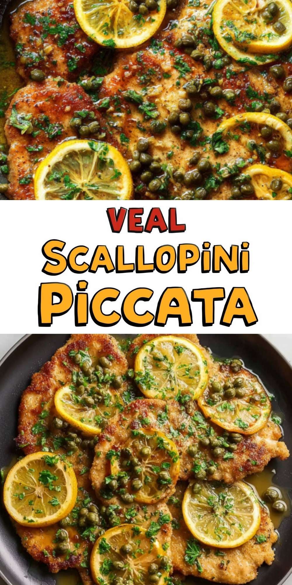 Collage of veal scallopini with golden crust, lemon slices, capers, and parsley. Bright, buttery, and easy Italian piccata recipe to impress.
