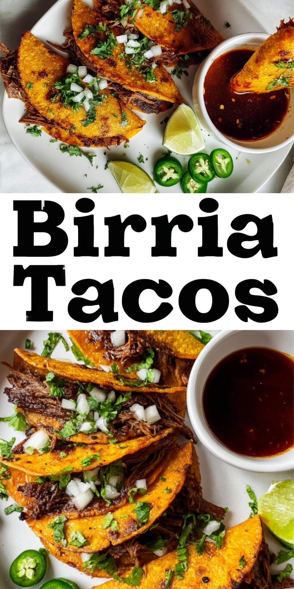 A vertical graphic featuring two close-up photos of crispy beef birria tacos with cilantro and onions, a bowl of red dipping sauce, and the bold text "Birria Tacos" in the center.