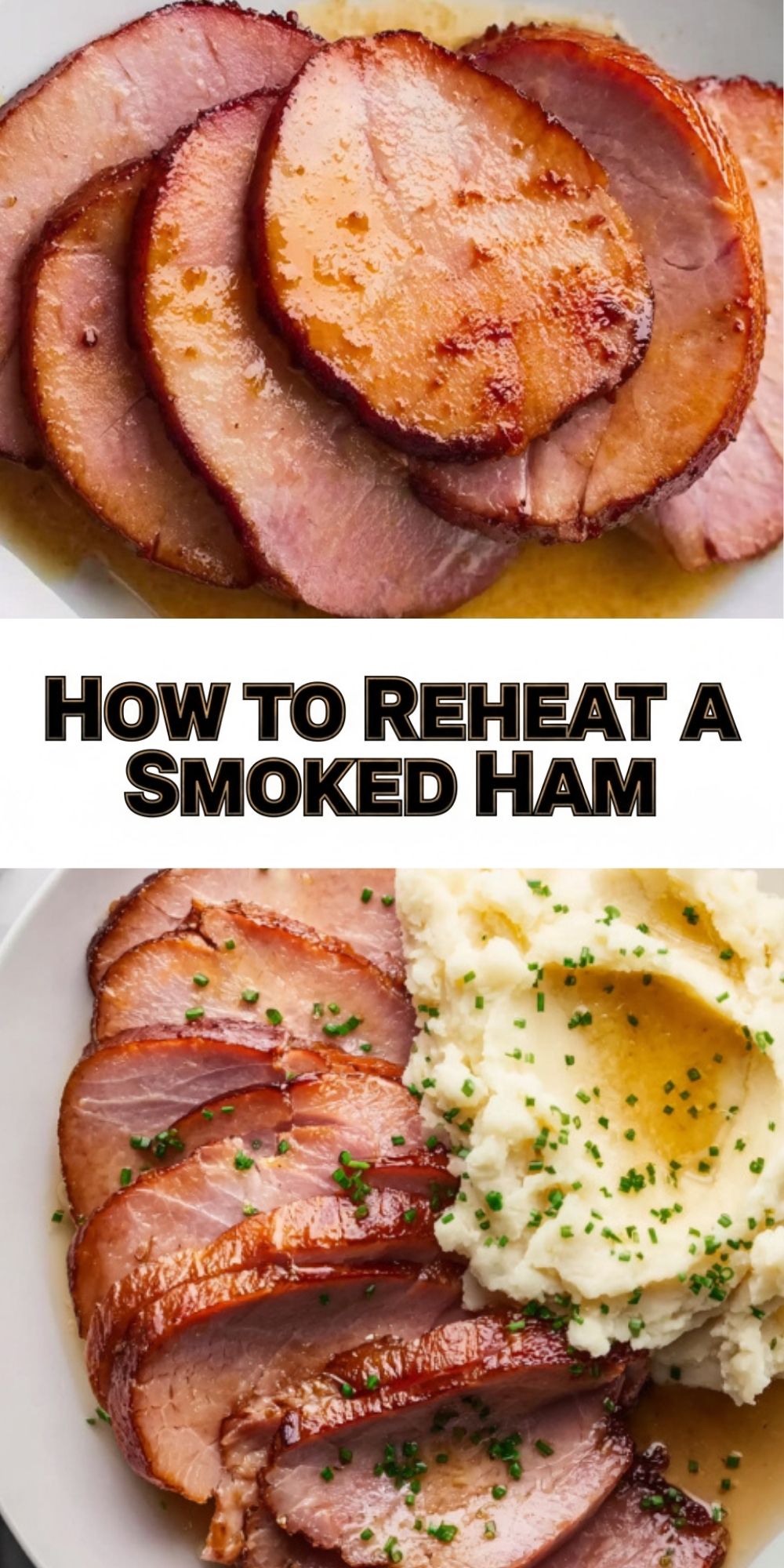 Sliced smoked ham with golden glaze and mashed potatoes, showing the best way to reheat ham for juicy holiday meals