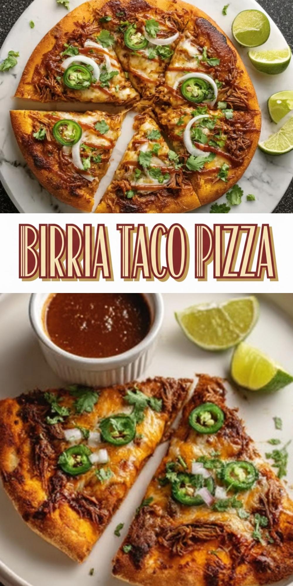 A vertical collage featuring a full sliced pizza and individual slices with dipping sauce, titled "BIRRIA TACO PIZZA" in stylized text.