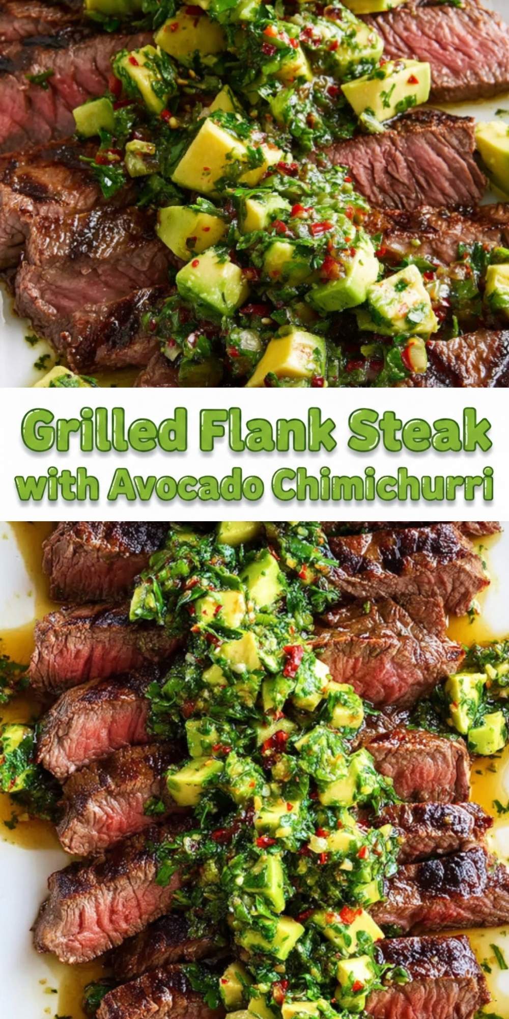 Sliced grilled flank steak topped with chunky avocado chimichurri sauce, full of fresh herbs and red pepper flakes. Easy summer steak recipe for BBQ, high protein dinners, and gluten free meals.