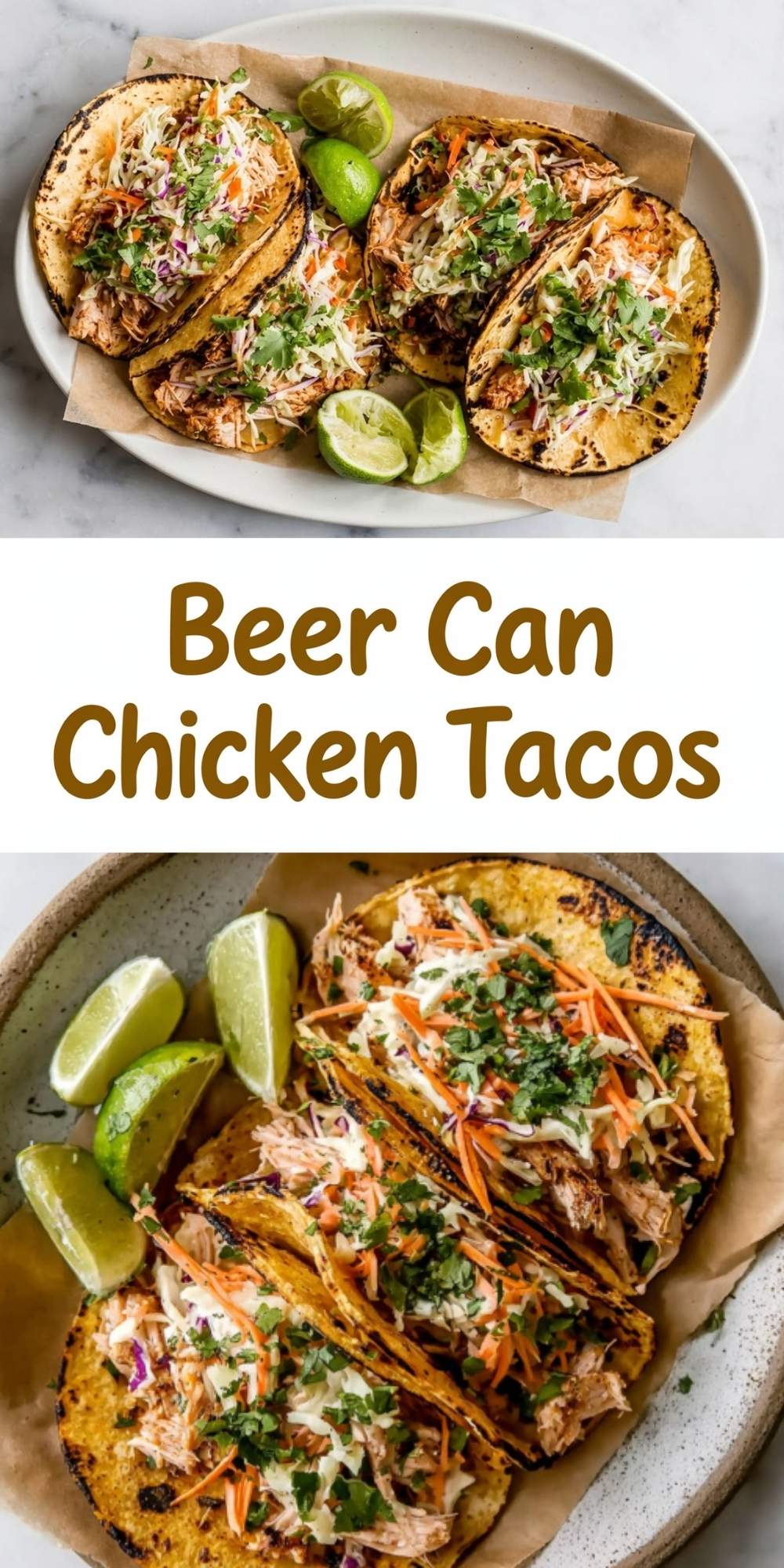 A vertical Pinterest pin featuring two photos of loaded Beer Can Chicken Tacos with a white text overlay in the center reading "Beer Can Chicken Tacos" in brown script.