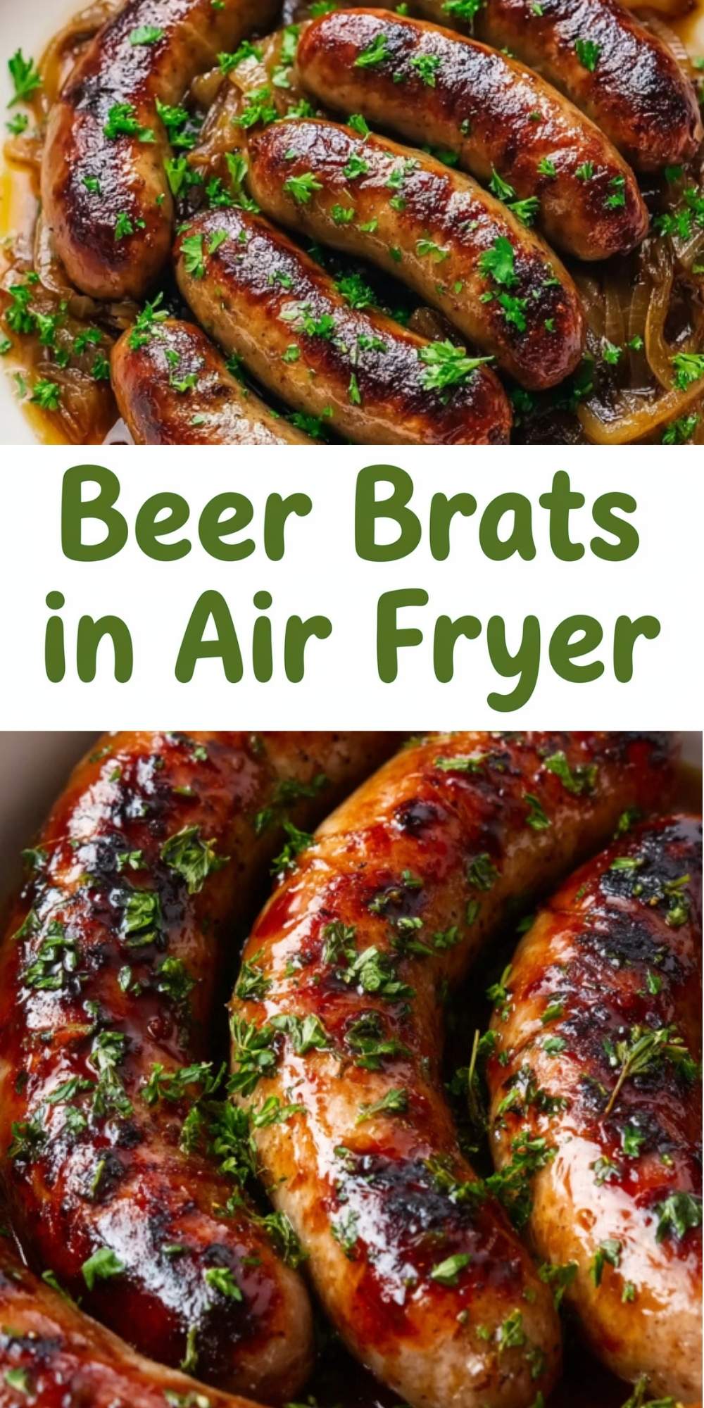 Vertical collage showing close-up of juicy sausages with the text "Beer Brats in Air Fryer."