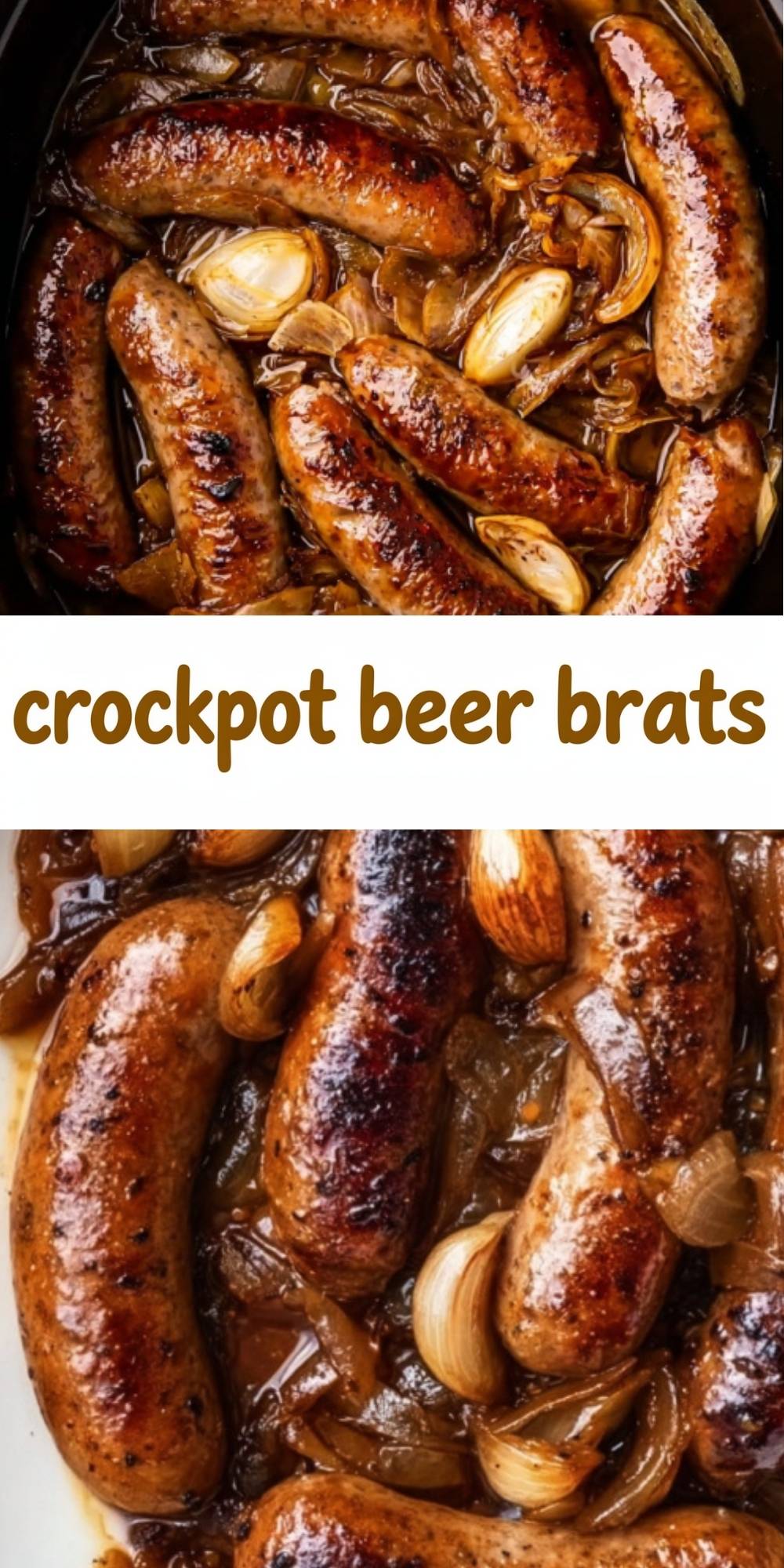 A vertical Pinterest pin collage featuring two close-up shots of glistening sausages and caramelized onions with the text "crockpot beer brats" in the center.