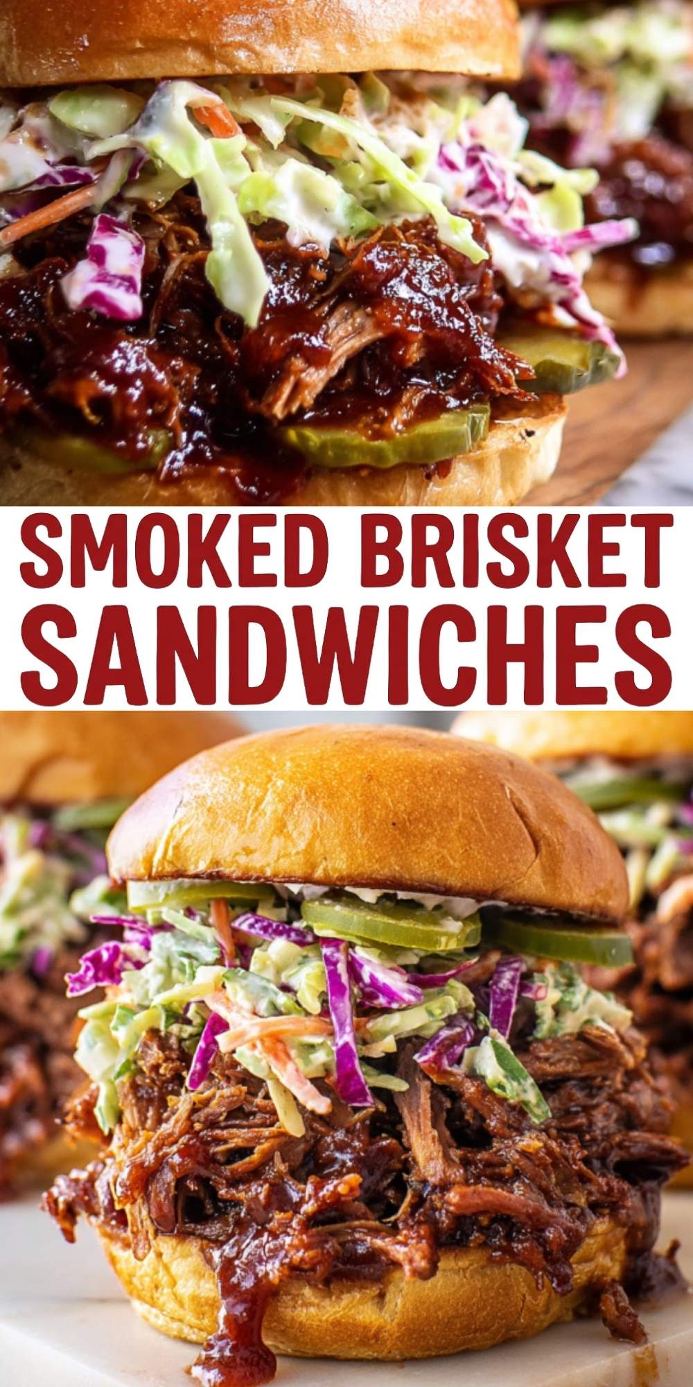A vertical Pinterest pin showing two close-up shots of loaded smoked brisket sandwiches on toasted brioche buns with barbecue sauce, pickles, and colorful purple cabbage slaw.