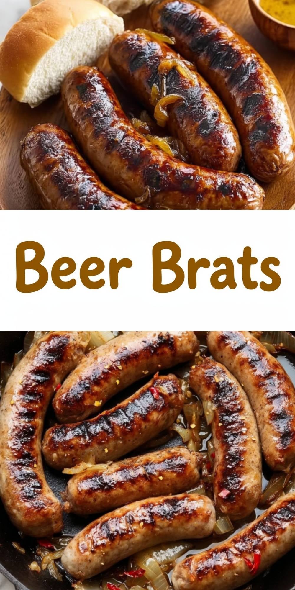 A vertical Pinterest pin layout with the text "Beer Brats" centered between a photo of served sausages and a shot of brats searing in a cast iron skillet.