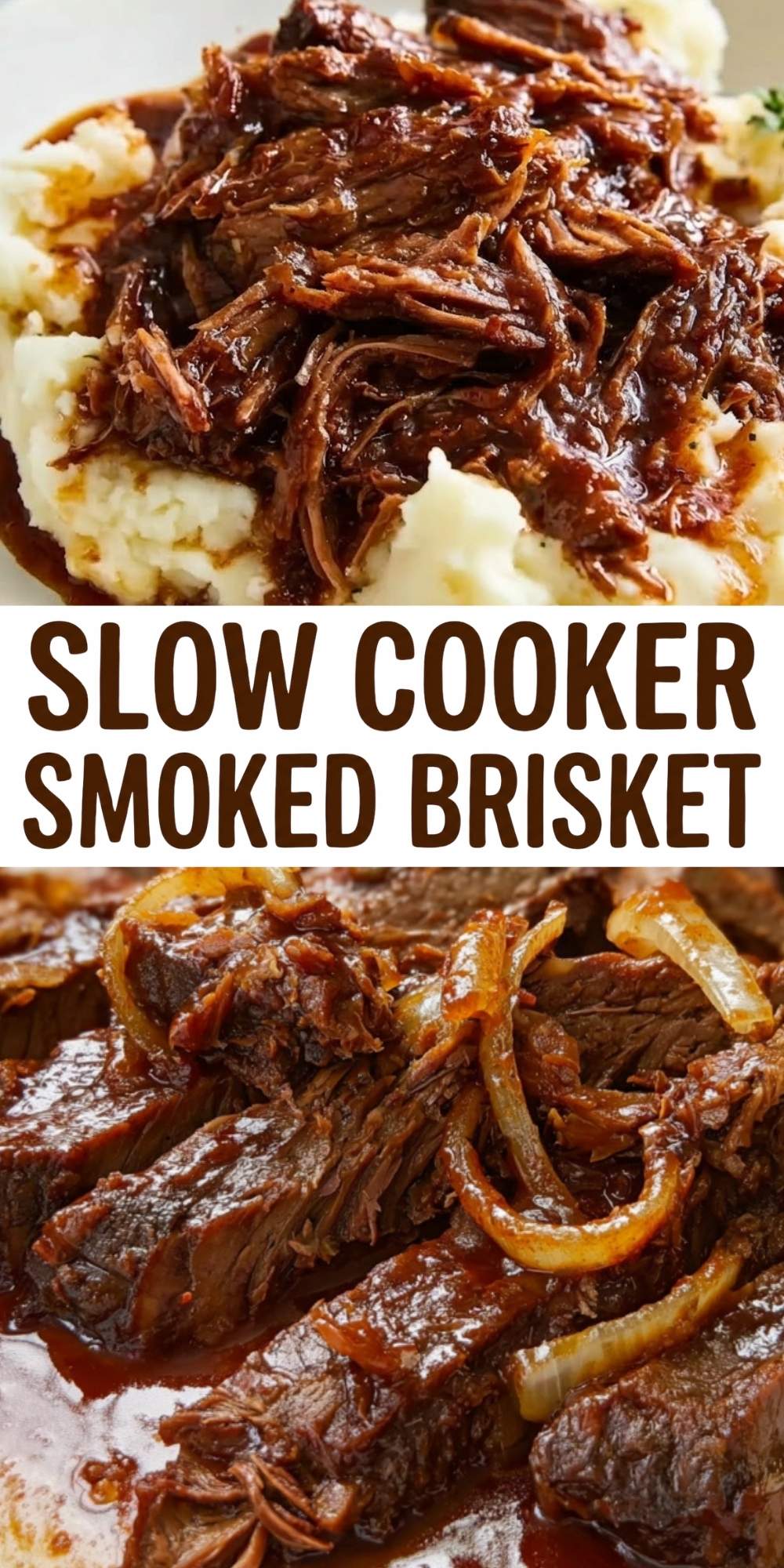a collage showing shredded and sliced slow cooker smoked brisket served over mashed potatoes and tossed with saut&eacute;ed onions in a dark BBQ sauce