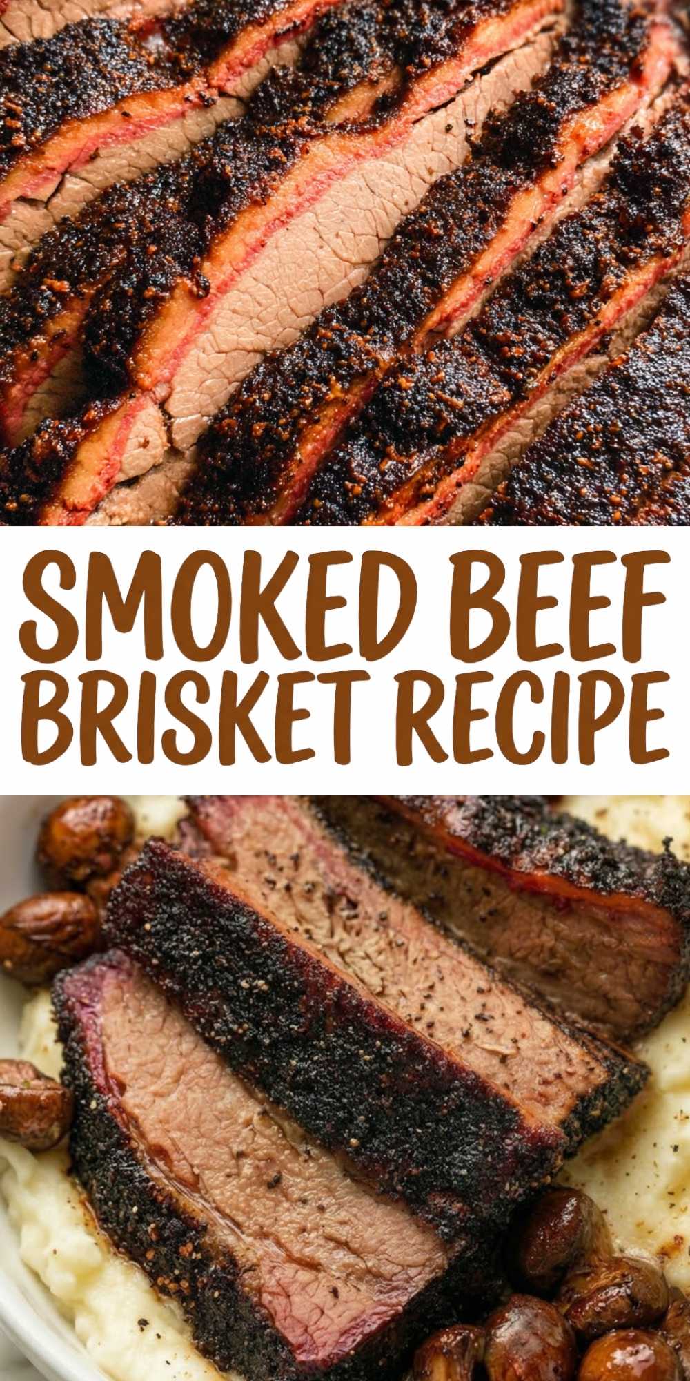 A vertical collage featuring a macro view of sliced brisket and a finished plated meal with recipe text.