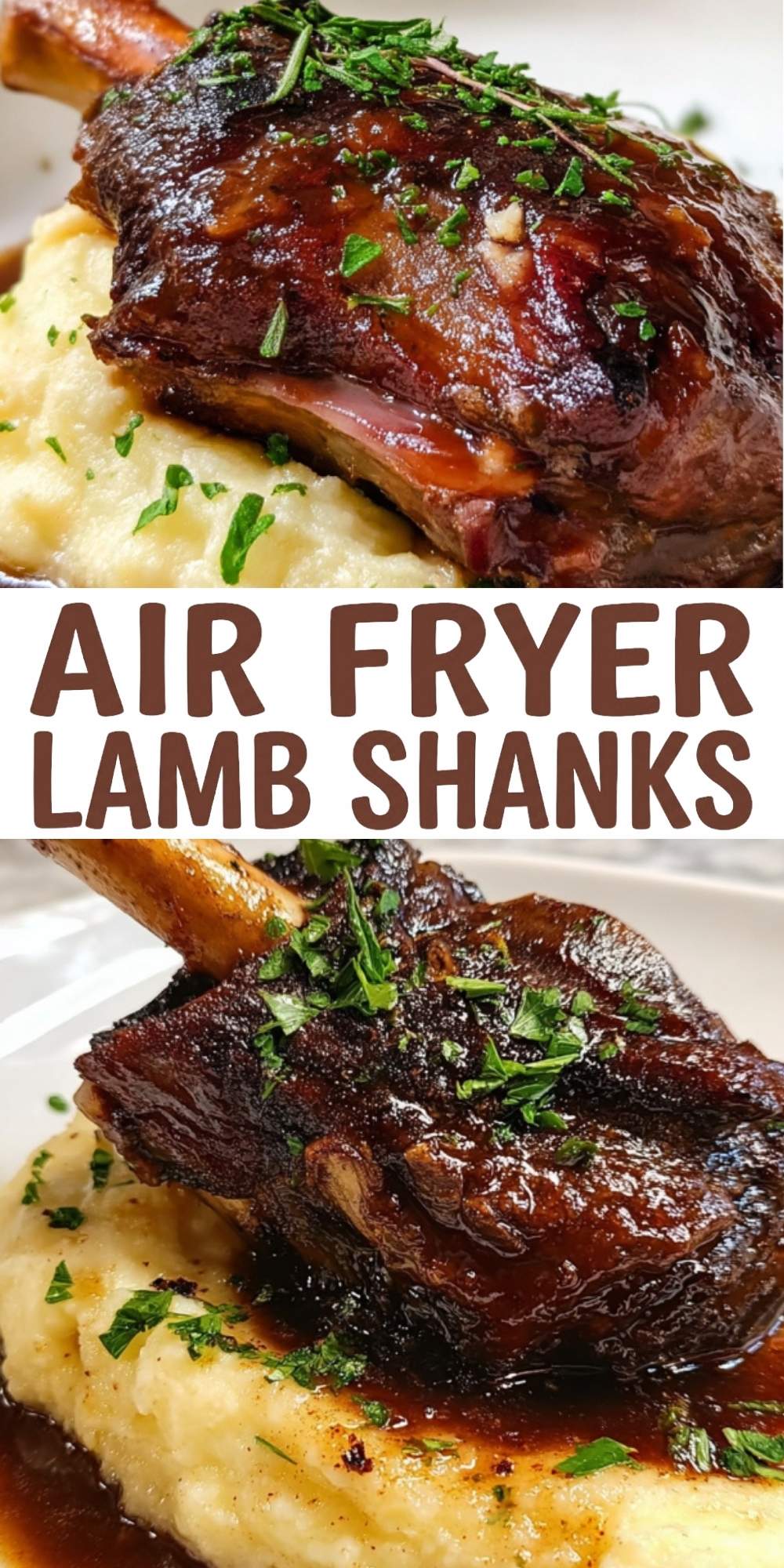A Pinterest pin featuring two close-up shots of braised air fryer lamb shanks served over creamy mashed potatoes with a rich gravy and fresh herbs, with bold text reading "AIR FRYER LAMB SHANKS."