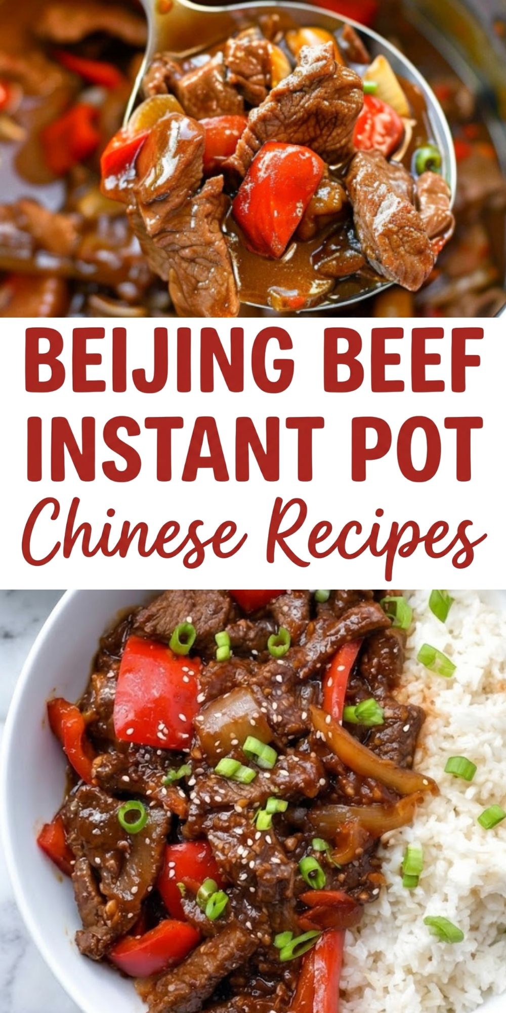 A vertical Pinterest graphic featuring a split layout: the top shows a ladle of Beijing beef in an Instant Pot, and the bottom shows a finished bowl of beef and rice, with large red and brown text overlay reading "Beijing Beef Instant Pot Chinese Recipes."