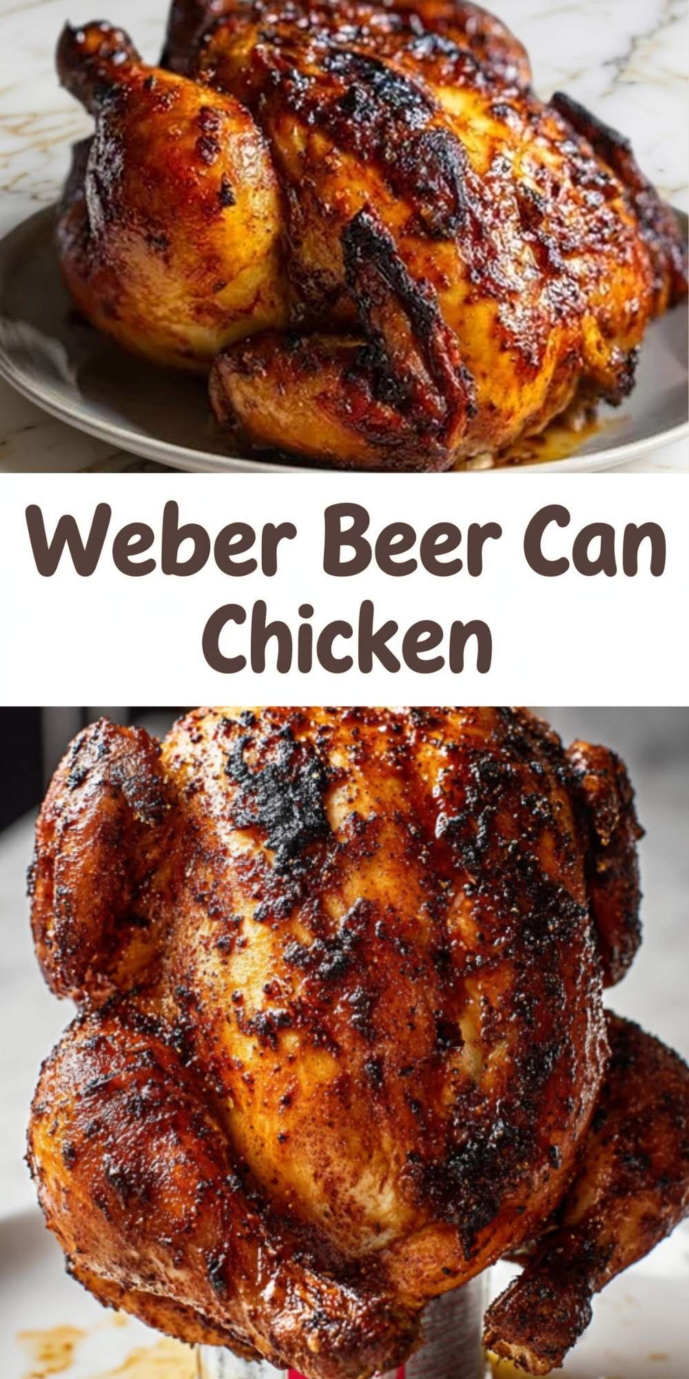A vertical collage for Pinterest featuring two views of a succulent, crispy-skinned Weber Beer Can Chicken with bold text.