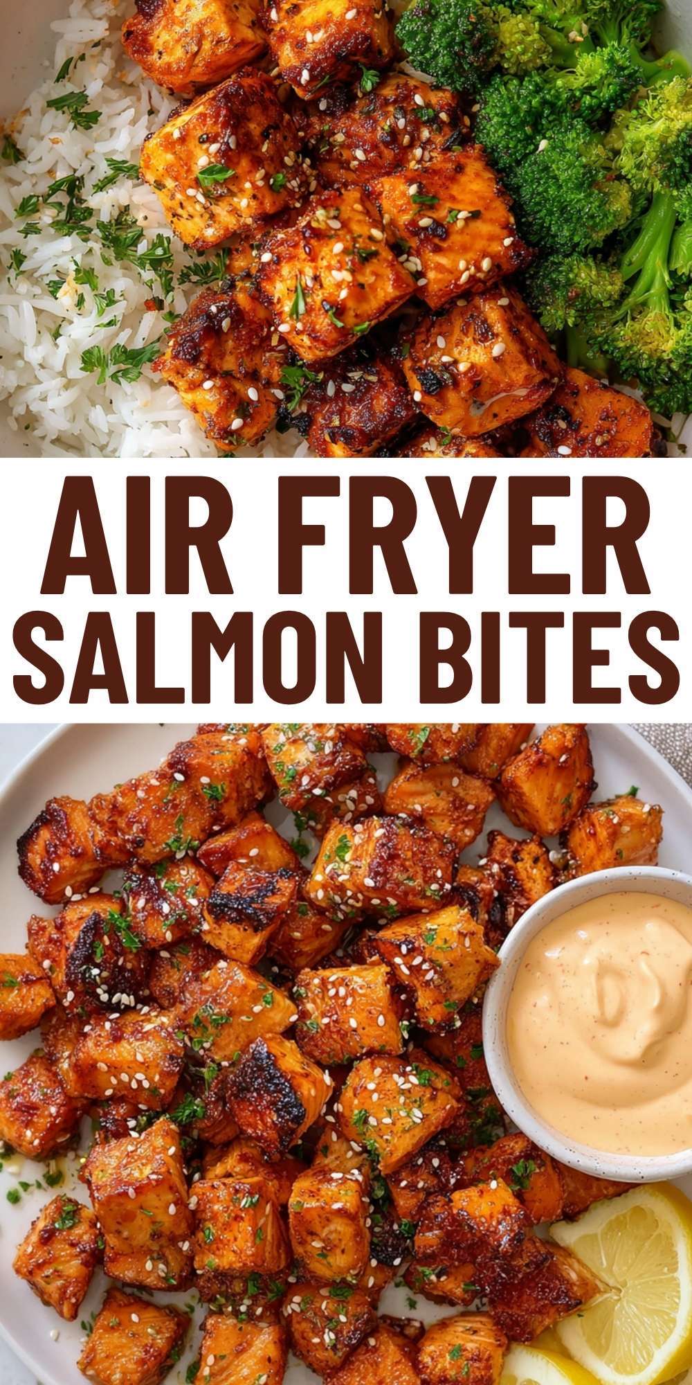 A vertical Pinterest pin featuring two images: the top showing Air Fryer Salmon Bites over rice with broccoli, and the bottom showing a close-up of the bites with dipping sauce, separated by the text "Air Fryer Salmon Bites."