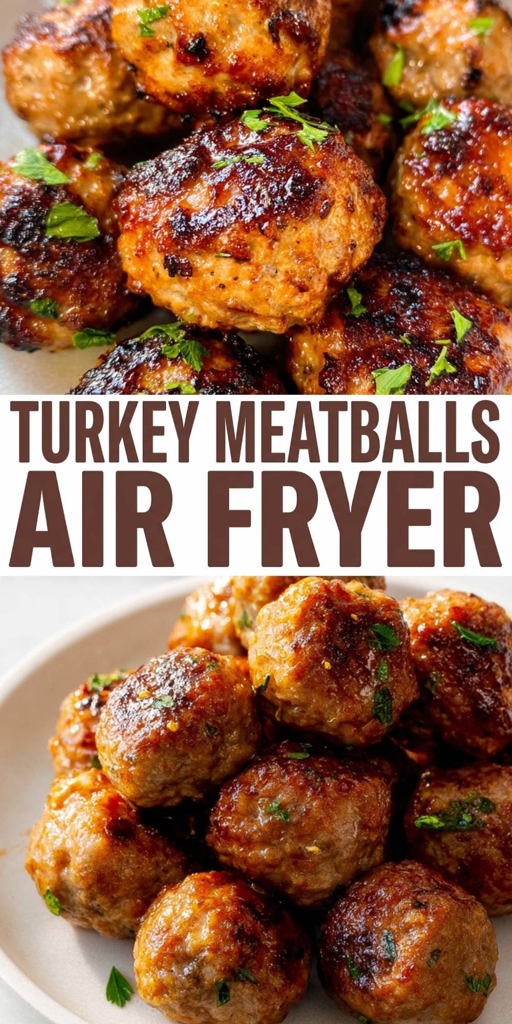 Vertical Pinterest collage featuring two close-up shots of juicy turkey meatballs with the text "TURKEY MEATBALLS AIR FRYER" in the center.