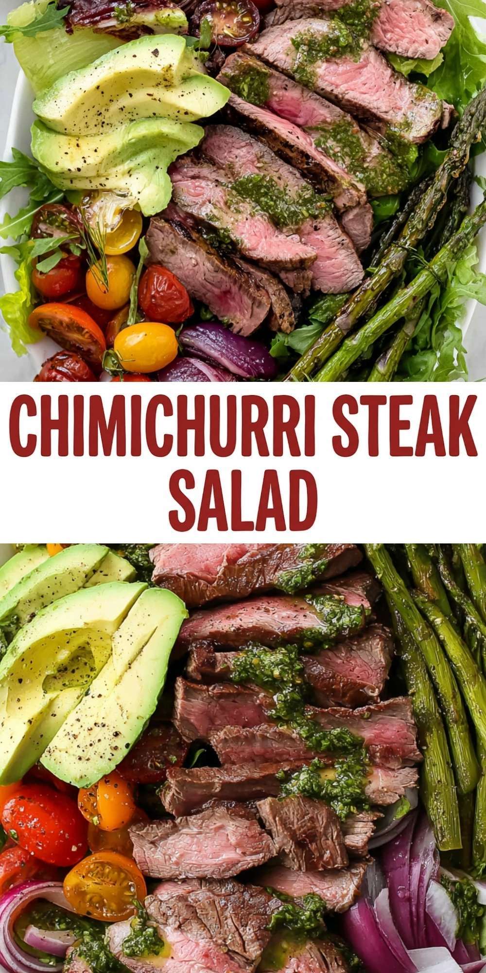 A vertical Pinterest graphic featuring two close-up views of a Chimichurri Steak Salad with the title text "Chimichurri Steak Salad" in the center. The images show tender slices of grilled steak drizzled with green chimichurri sauce, accompanied by charred asparagus, roasted red onions, sliced avocado, and colorful cherry tomatoes.
