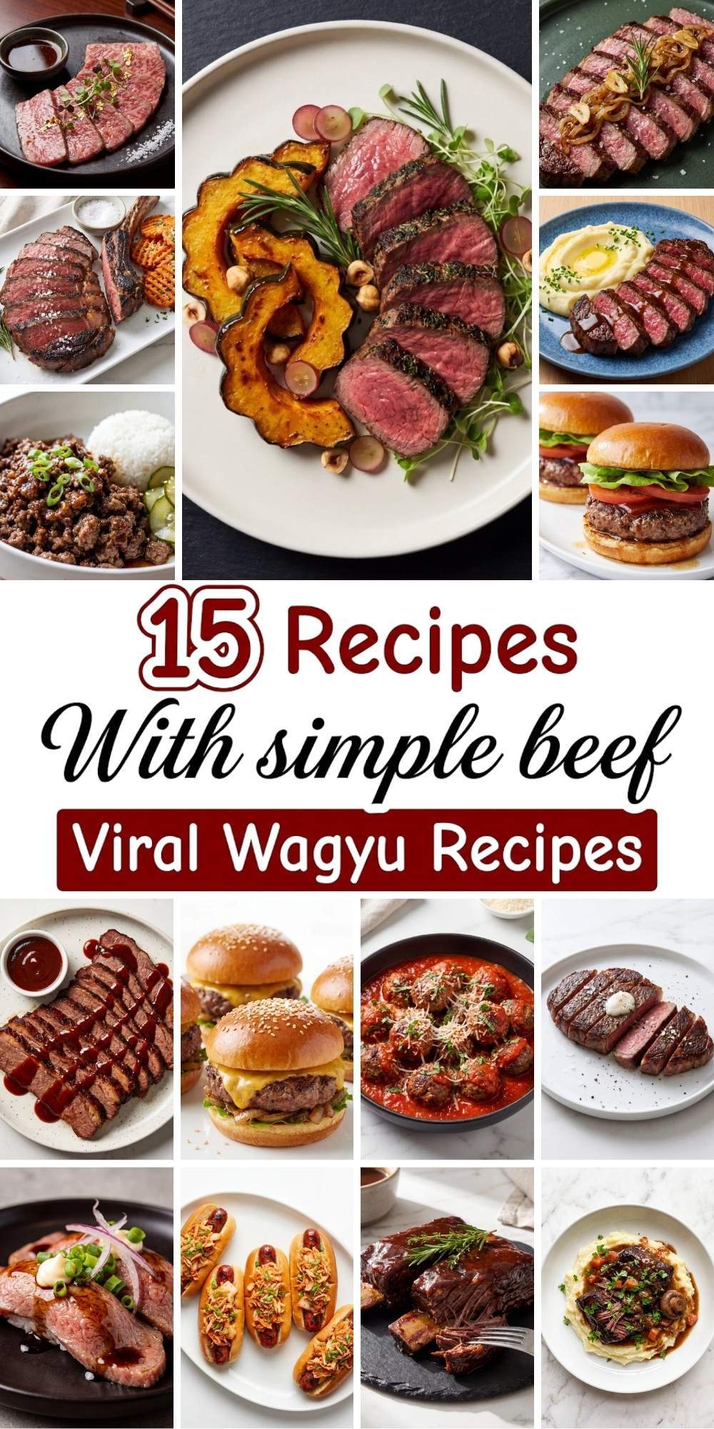 Collage of 15 Wagyu beef recipes including steak, burgers, meatballs, ribs, and gourmet plated dishes