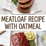 A vertical collage featuring a close-up of sliced meatloaf and a full dinner plate with mashed potatoes and green beans.