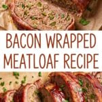A vertical collage showing slices of glazed bacon wrapped meatloaf with the title text overlayed in the center