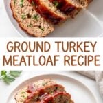 Pinterest pin featuring two images of sliced ground turkey meatloaf with a red glaze and the text Ground Turkey Meatloaf Recipe in the center.