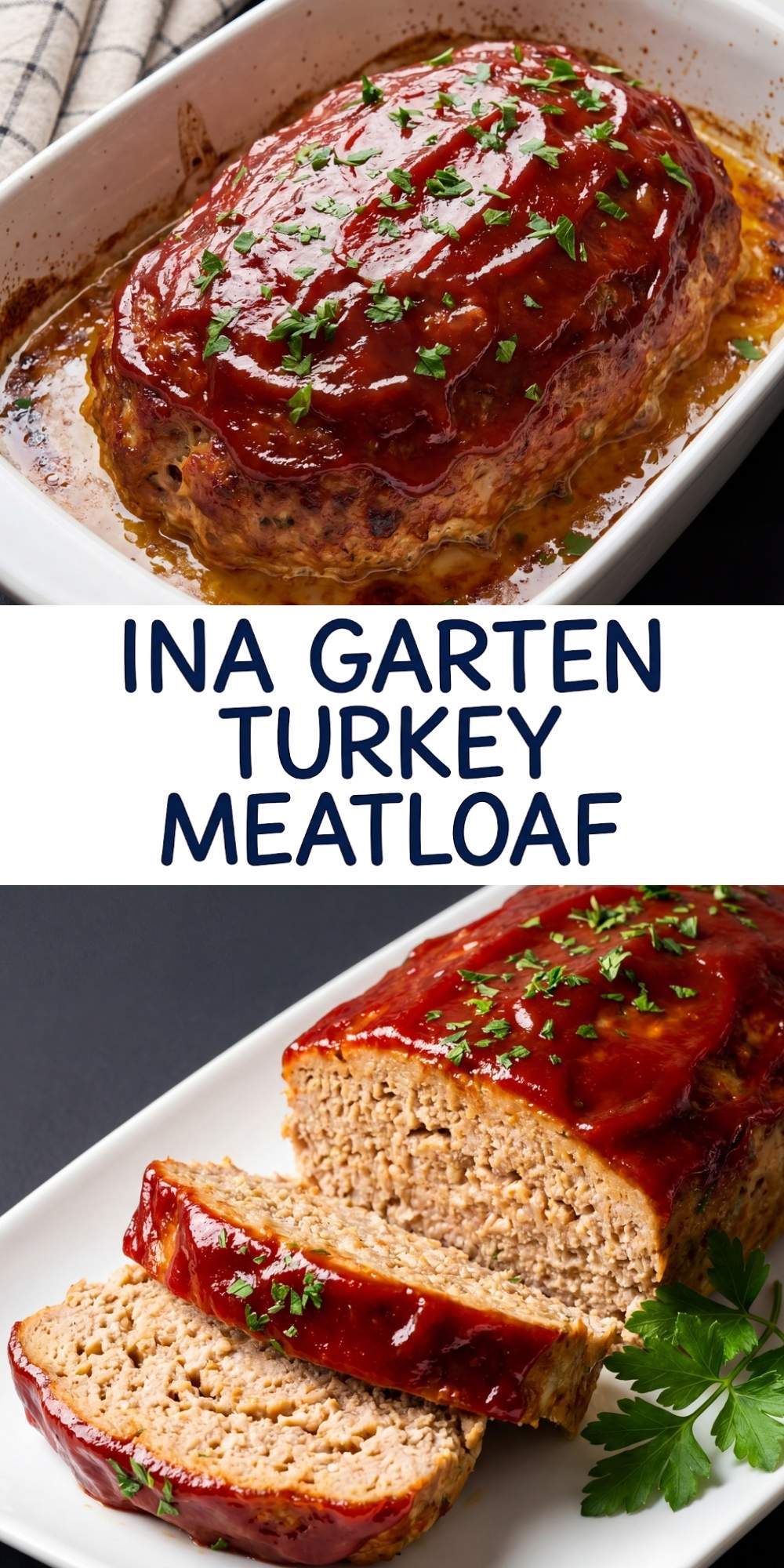 A Pinterest graphic collage showing a whole baked turkey meatloaf in a white baking dish on top, text in the middle reading Ina Garten Turkey Meatloaf, and slices of the glazed meatloaf on a white platter at the bottom.