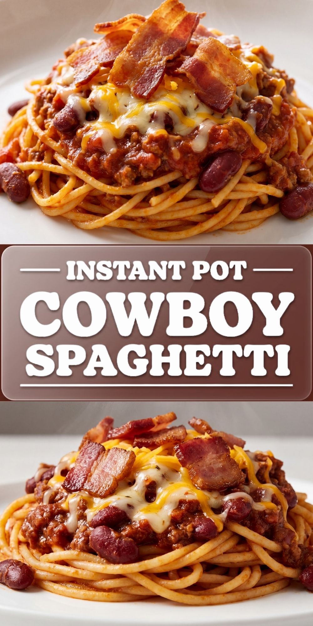 A vertical collage showing two close-up shots of Instant Pot Cowboy Spaghetti topped with melted cheese, kidney beans, and crispy bacon strips.